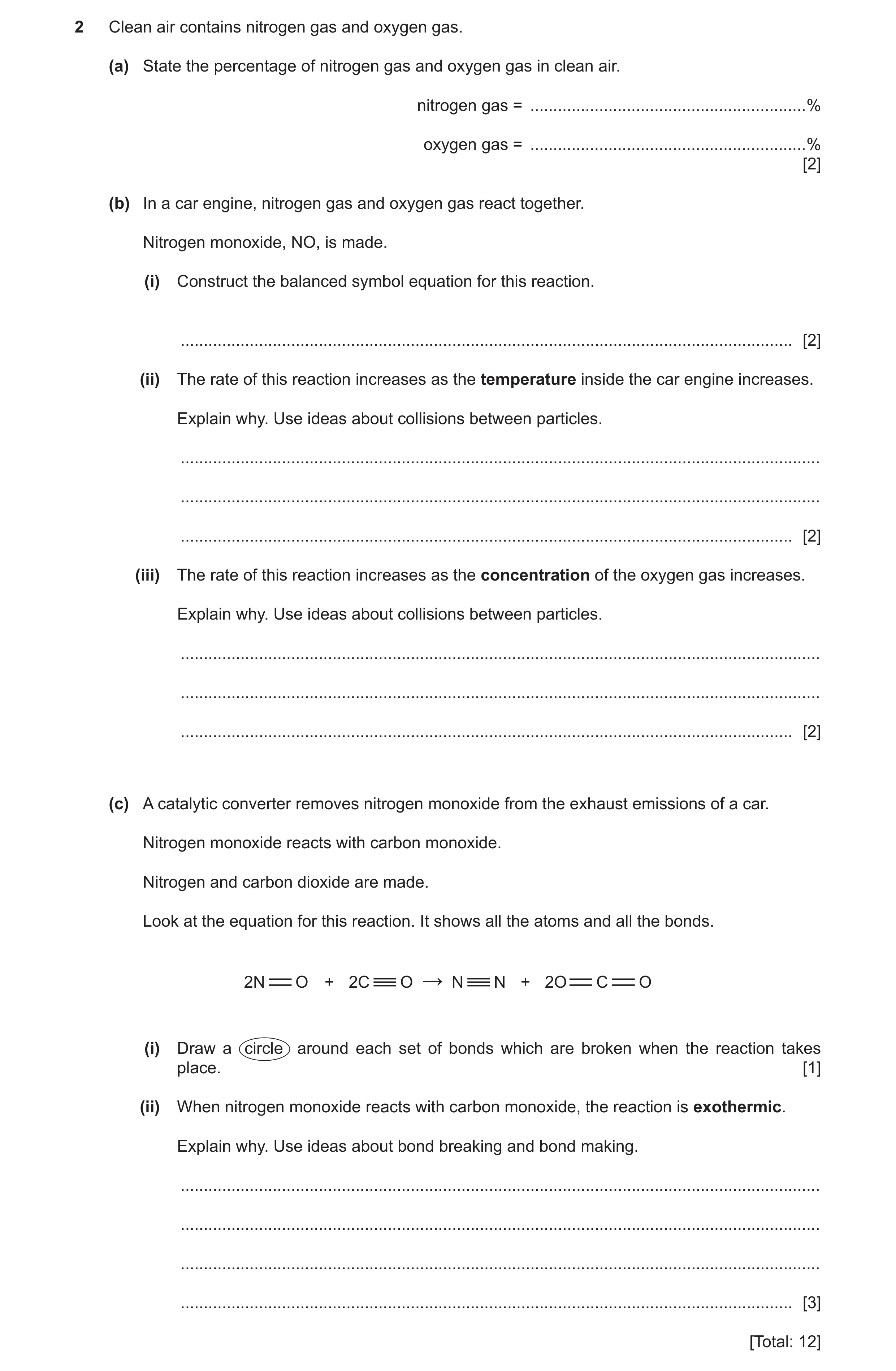Question 5: Clean air contains nitrogen gas and oxygen gas. (a) State the percentage of nitrogen gas and oxygen gas in clean air. nitrogen gas = ......…