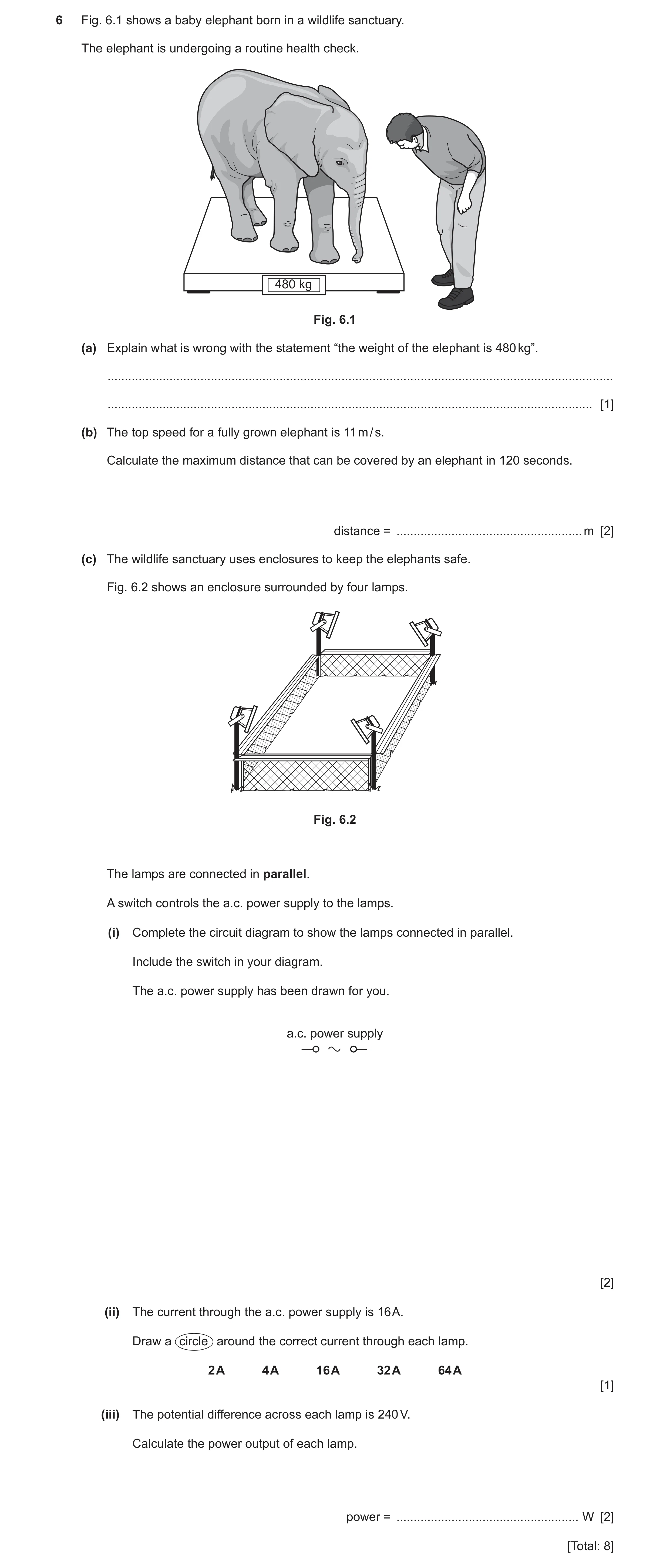 Question 18: Fig. 6.1 shows a baby elephant born in a wildlife sanctuary. The elephant is undergoing a routine health check. 480 kg Fig. 6.1 (a) Explain…