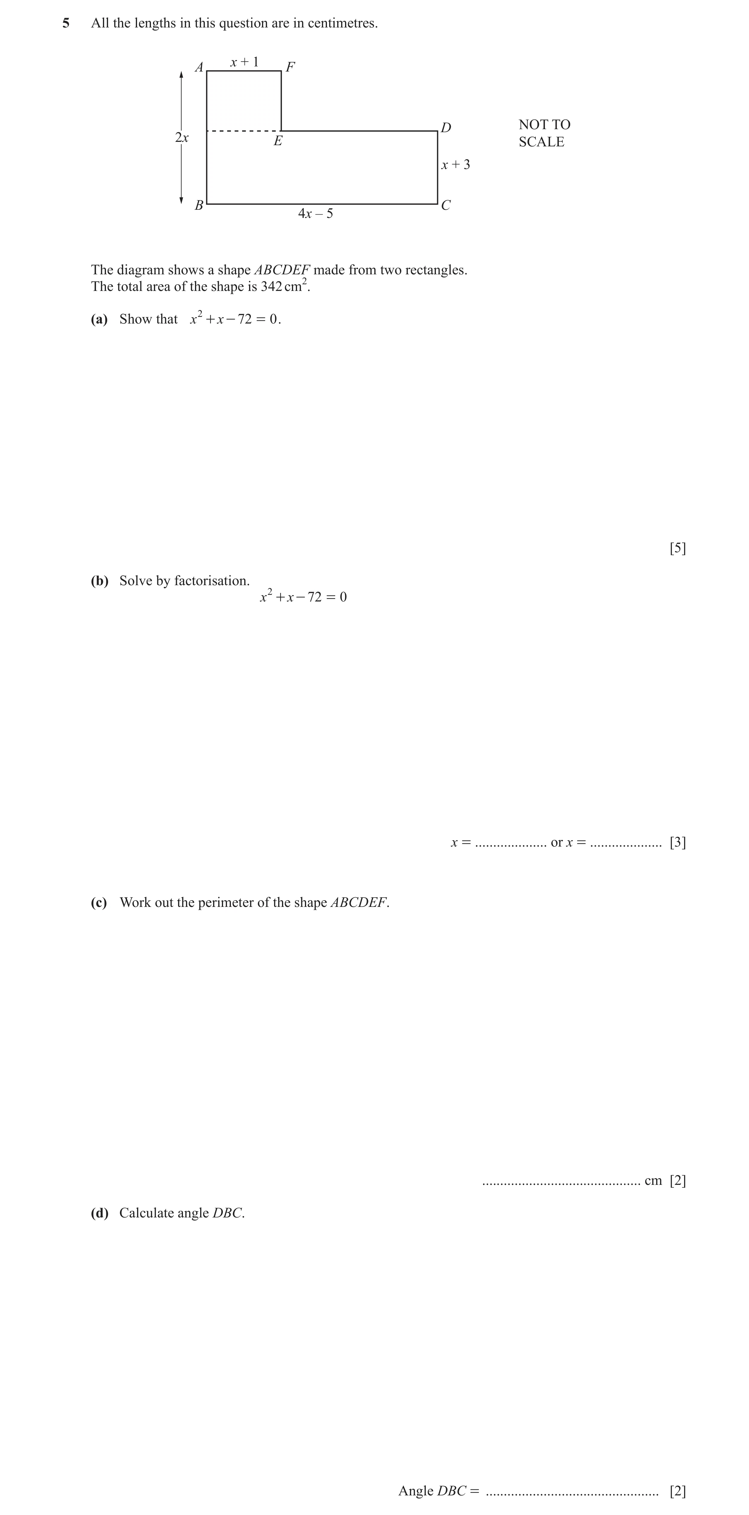Question 14: All the lengths in this question are in centimetres. x + 1 A F D NOT TO 2x E SCALE x + 3 B C 4x – 5 The diagram shows a shape ABCDEF made f…