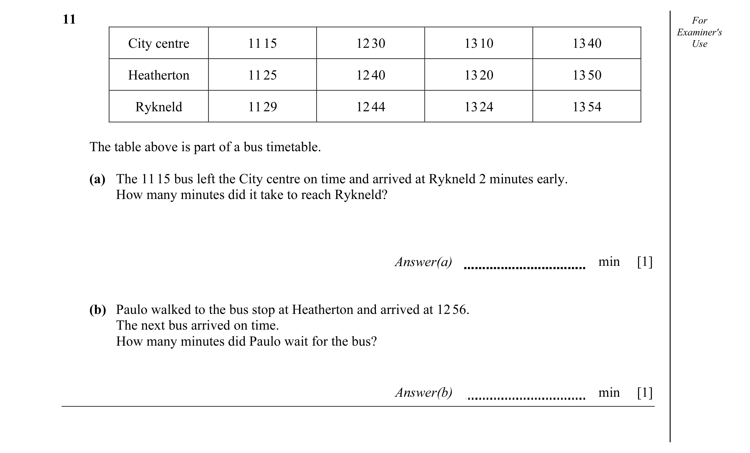Question 5: For Examiner's City centre 11 15 12 30 13 10 13 40 Use Heatherton 11 25 12 40 13 20 13 50 Rykneld 11 29 12 44 13 24 13 54 The table above i…