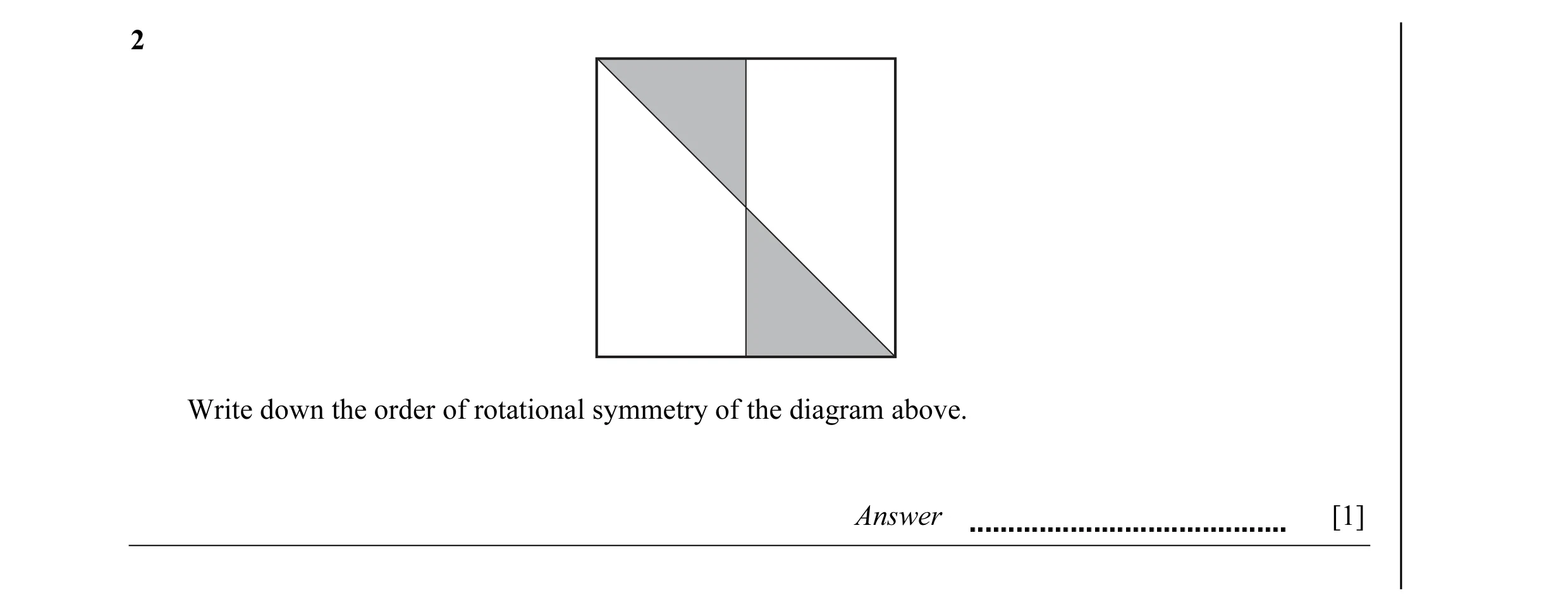 Question 5: Write down the order of rotational symmetry of the diagram above. Answer [1]
