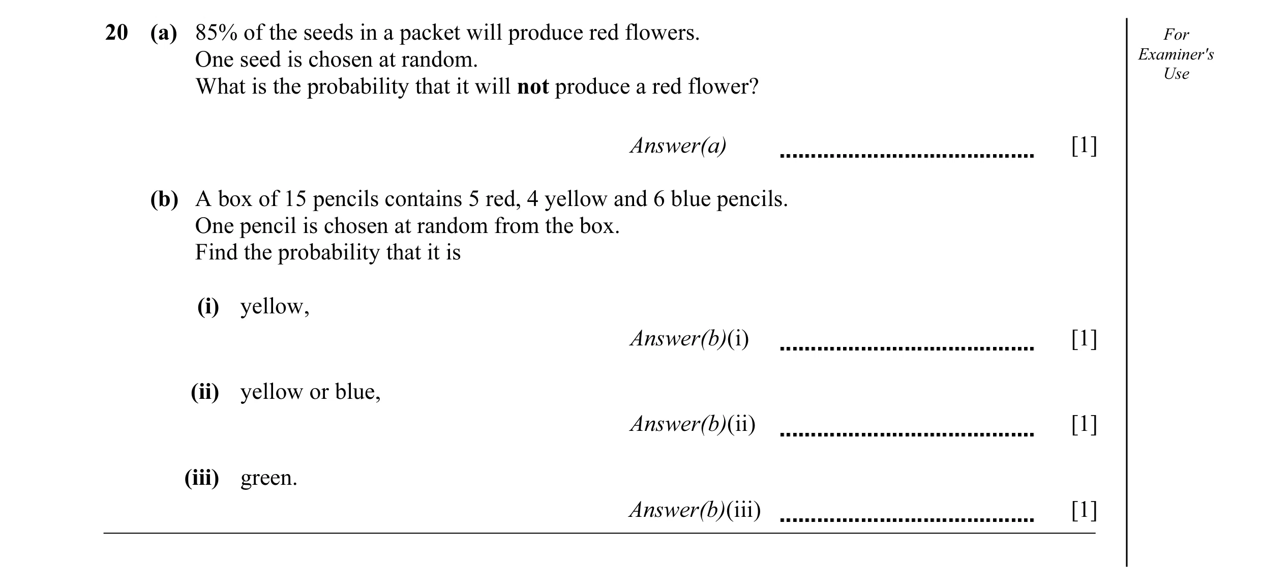 Question 5: (a) 85% of the seeds in a packet will produce red flowers. For One seed is chosen at random. Examiner's Use What is the probability that it…