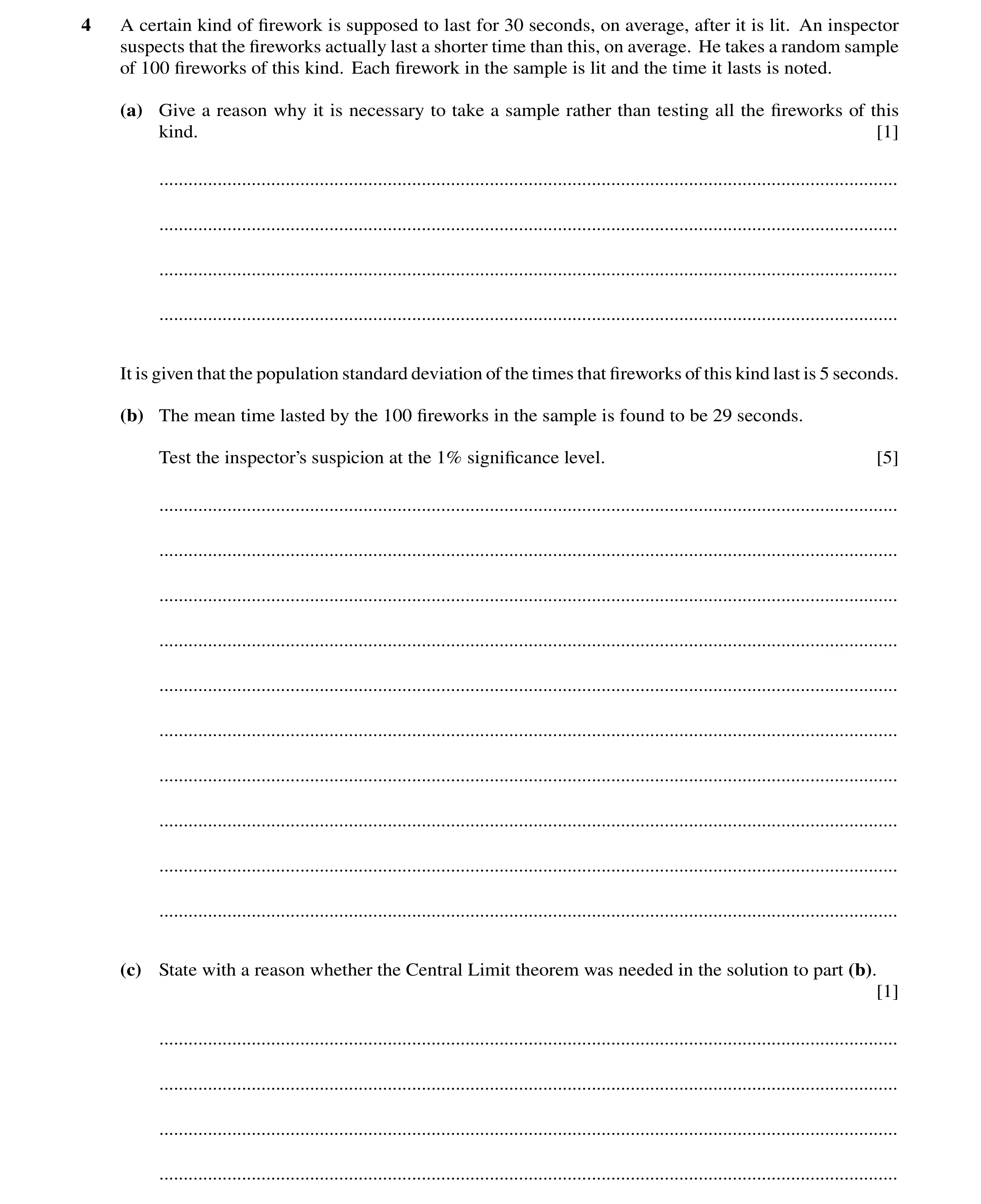 Question 155: A certain kind of ﬁrework is supposed to last for 30 seconds, on average, after it is lit. An inspector suspects that the ﬁreworks actually…