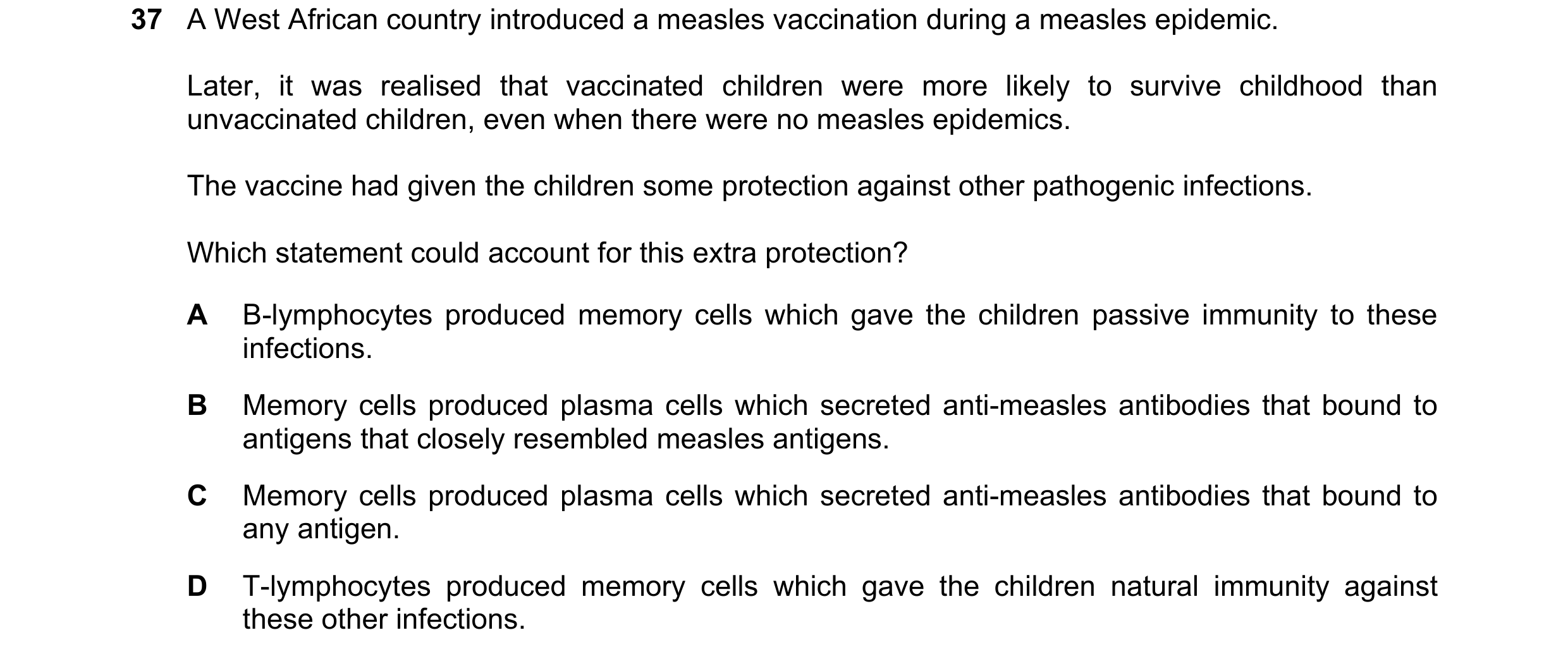 Question 87: A West African country introduced a measles vaccination during a measles epidemic. Later, it was realised that vaccinated children were mor…