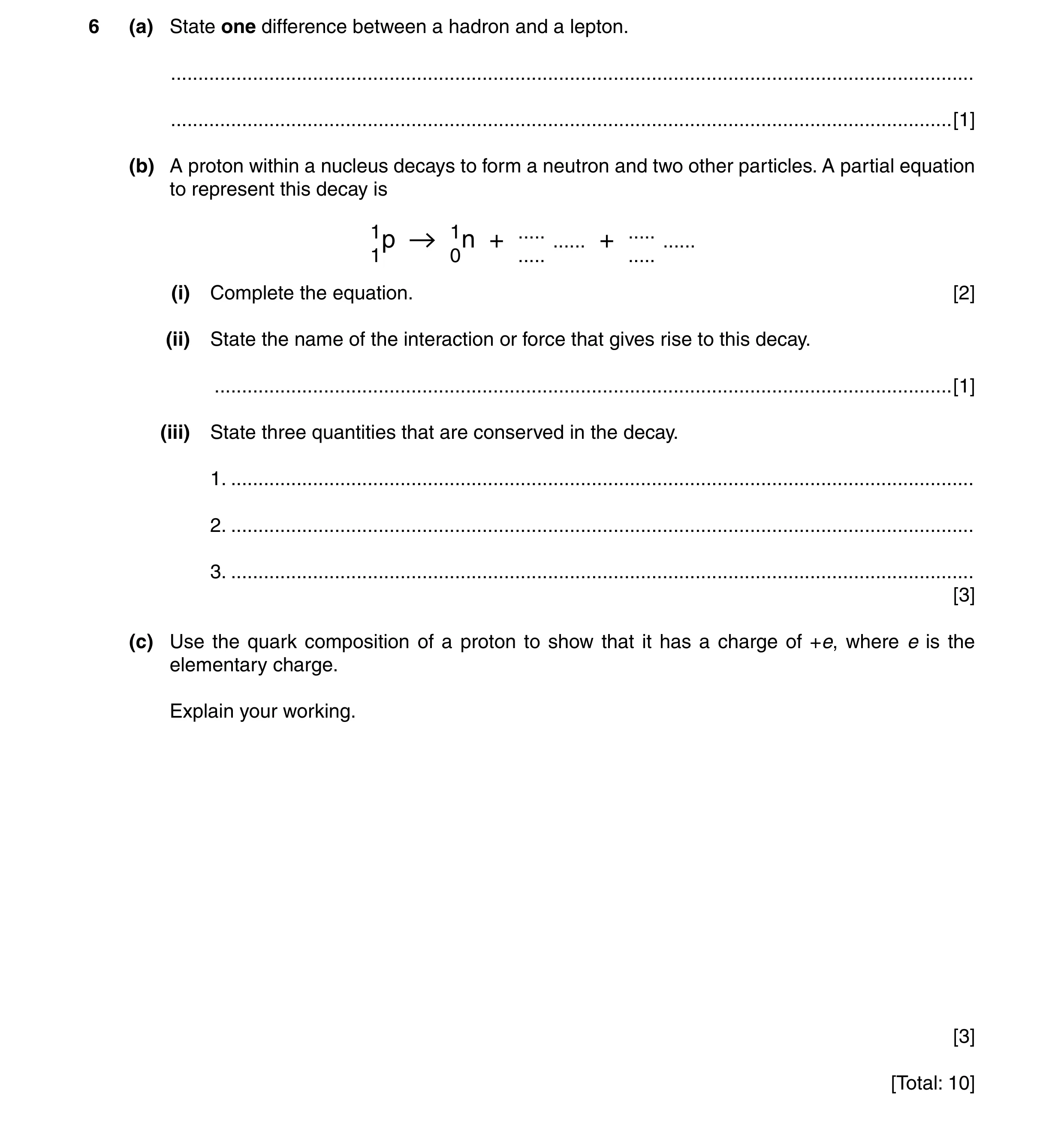 Question 30: (a) State one difference between a hadron and a lepton. ...................................................................................…