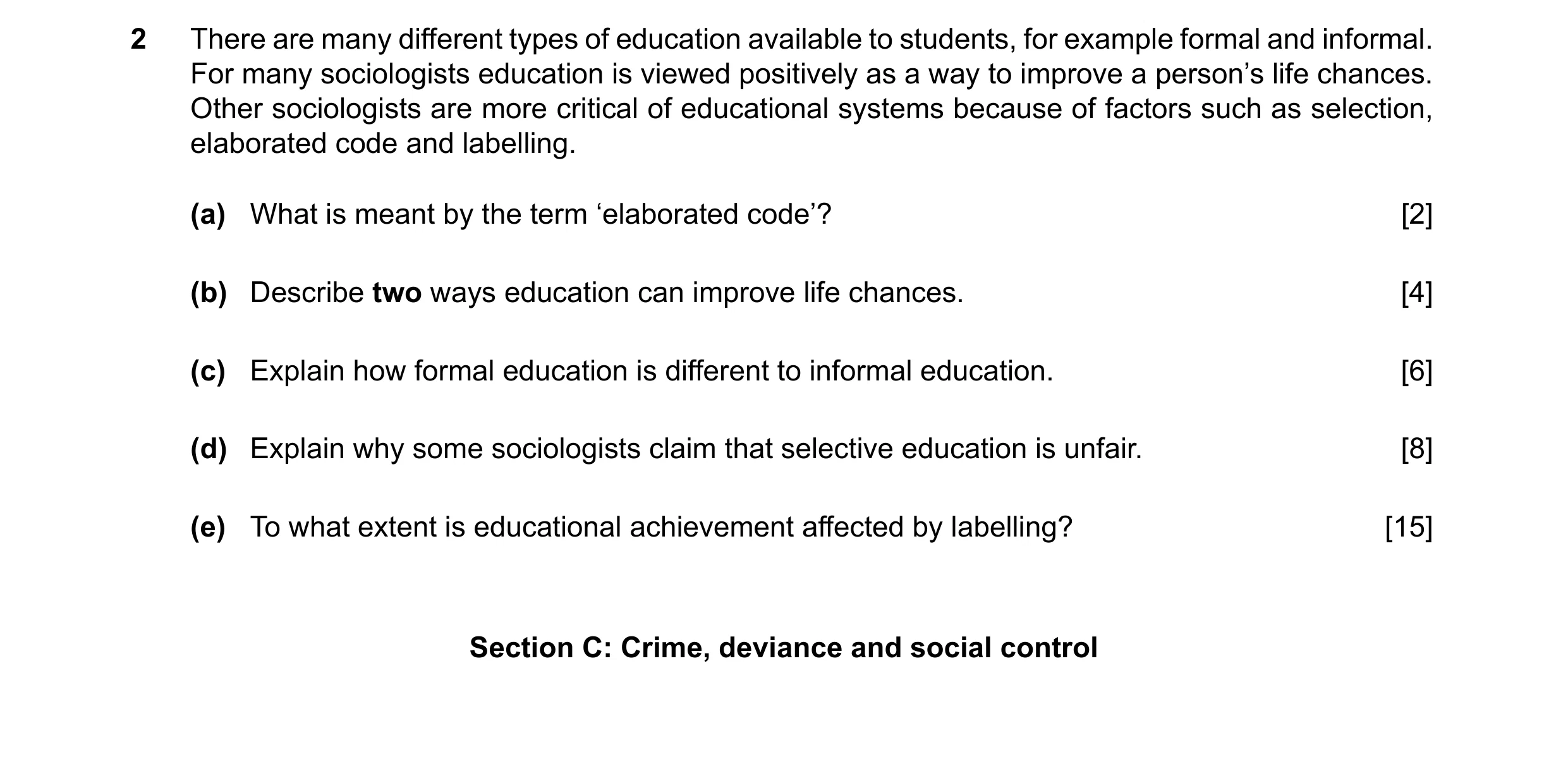 Question 80: There are many different types of education available to students, for example formal and informal. For many sociologists education is view…