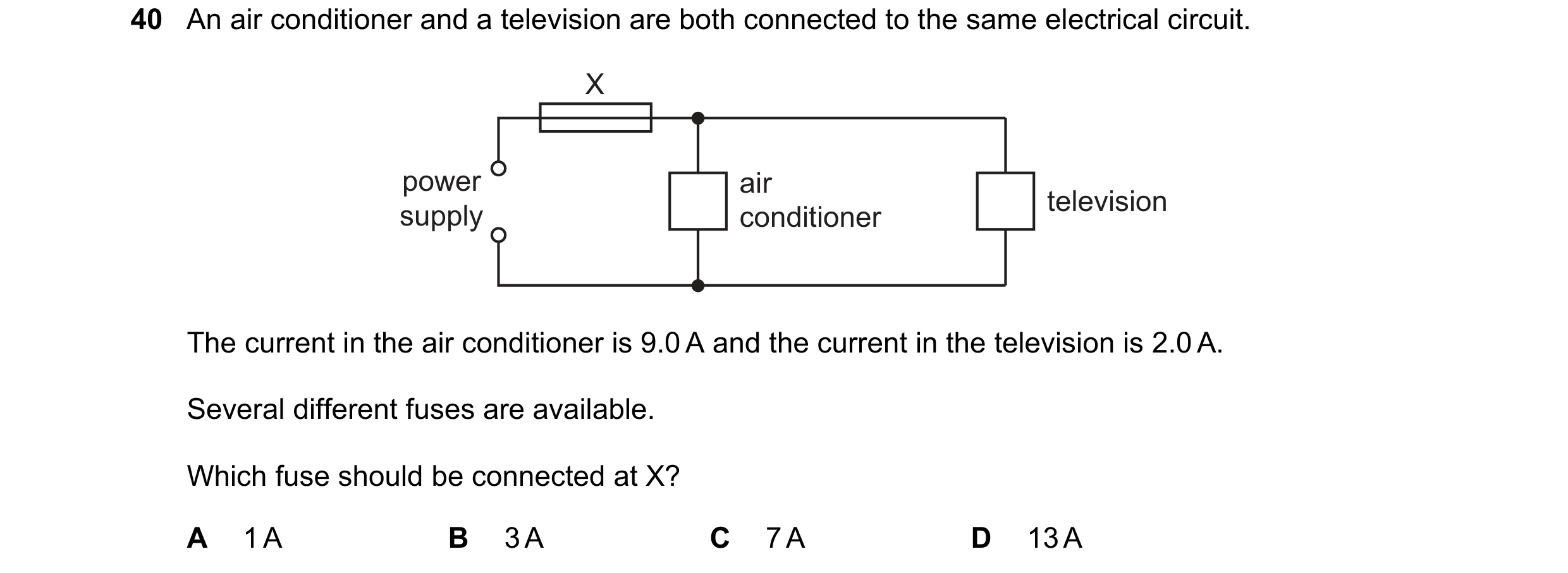 Question 57: An air conditioner and a television are both connected to the same electrical circuit. X power air television supply conditioner The curren…