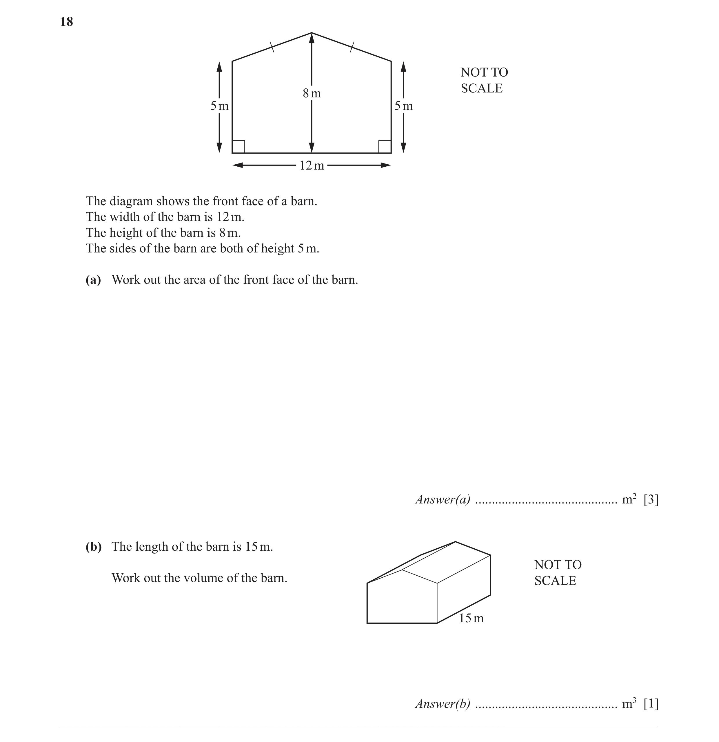 Question 12: NOT TO SCALE 8 m 5 m 5 m 12 m The diagram shows the front face of a barn. The width of the barn is 12 m. The height of the barn is 8 m. The…