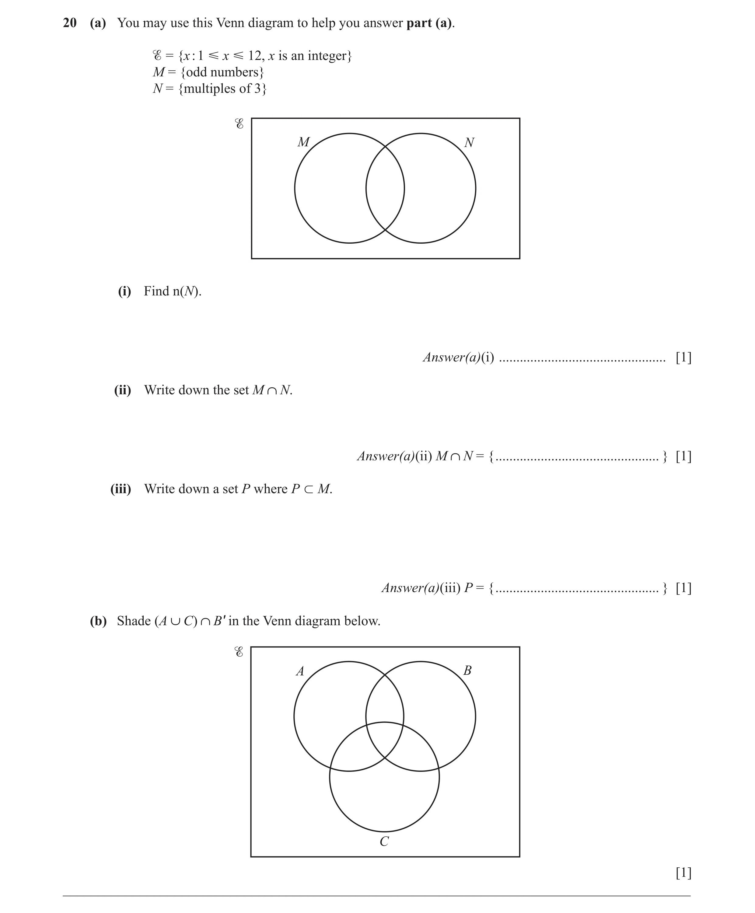 Question 17: (a) You may use this Venn diagram to help you answer part (a).  = {x : 1  x  12, x is an integer} M = {odd numbers} N = {multiples of 3}…