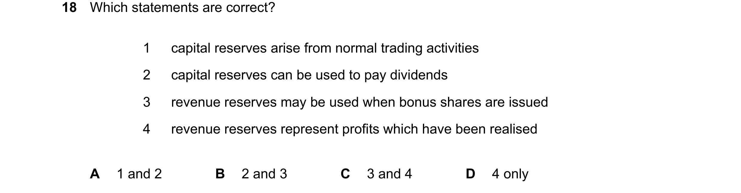 Question 812: Which statements are correct? 1 capital reserves arise from normal trading activities 2 capital reserves can be used to pay dividends 3 rev…
