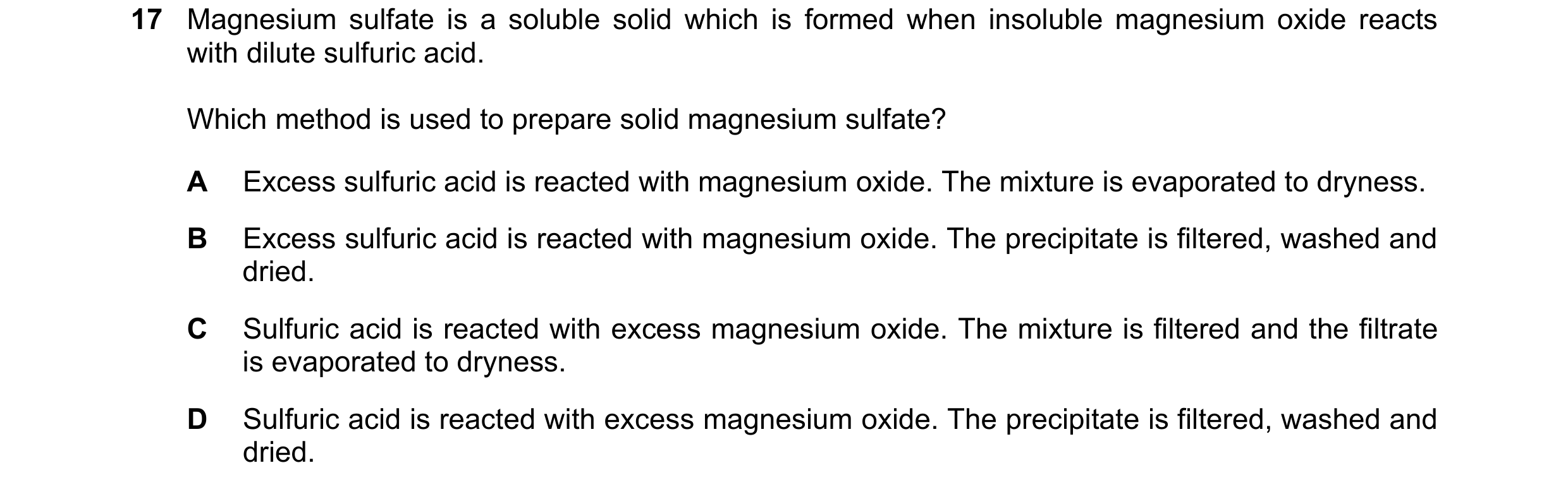 Question 16: Magnesium sulfate is a soluble solid which is formed when insoluble magnesium oxide reacts with dilute sulfuric acid. Which method is used …