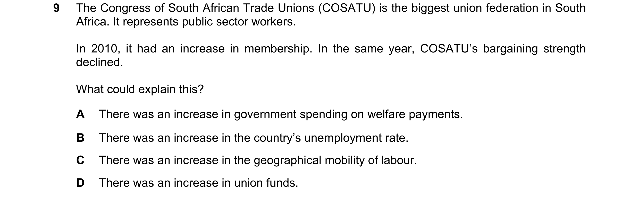Question 45: The Congress of South African Trade Unions (COSATU) is the biggest union federation in South Africa. It represents public sector workers. I…