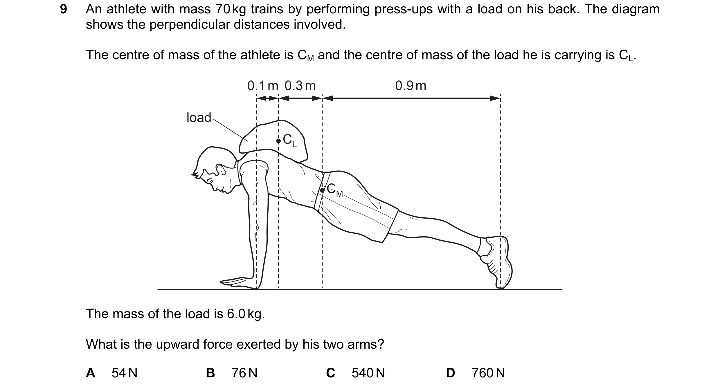 Question 113: An athlete with mass 70 kg trains by performing press-ups with a load on his back. The diagram shows the perpendicular distances involved. …