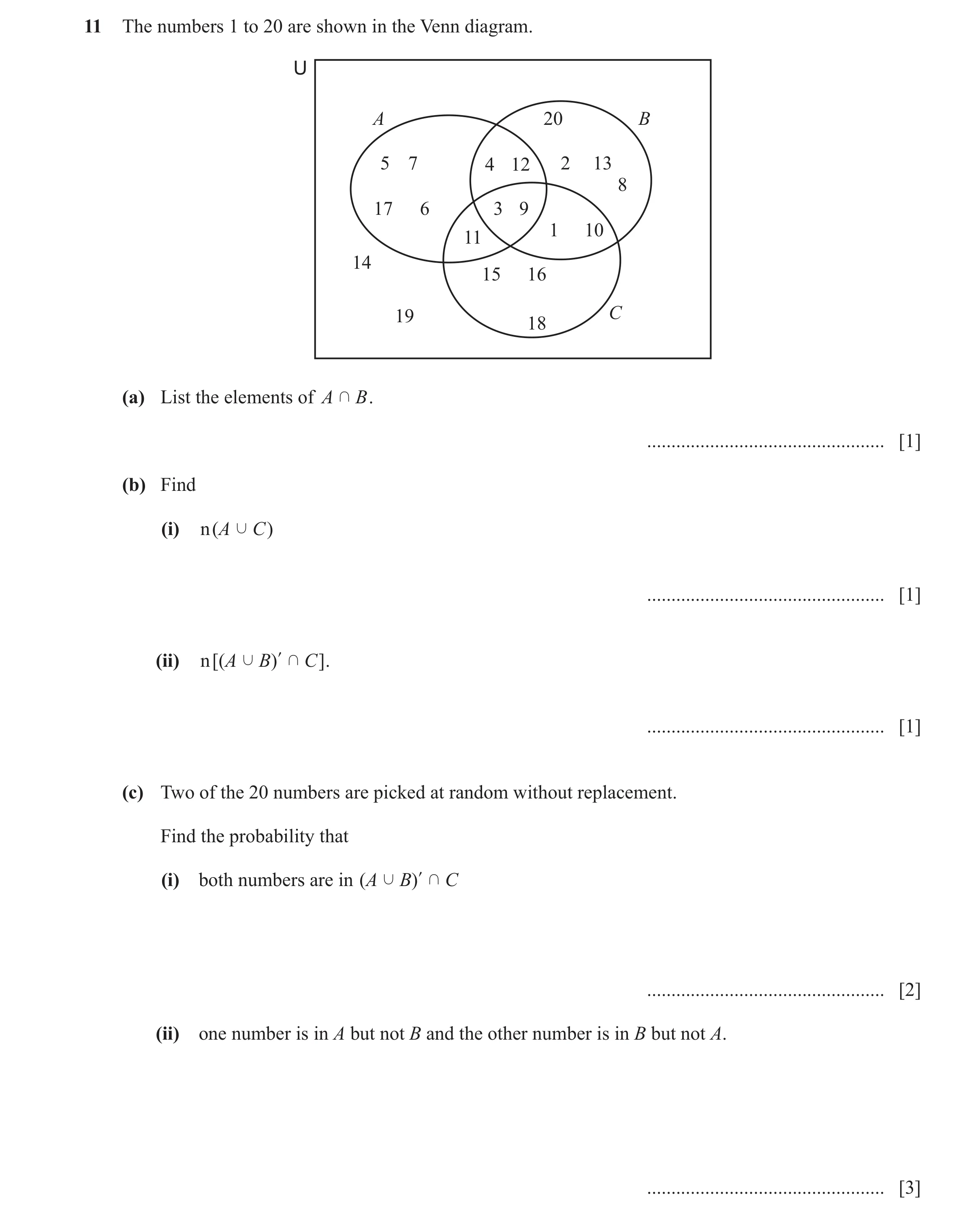 Question 18: The numbers 1 to 20 are shown in the Venn diagram. U A 20 B 5 7 4 12 2 13 8 17 6 3 9 1 10 11 14 15 16 19 C 18 (a) List the elements of A k …