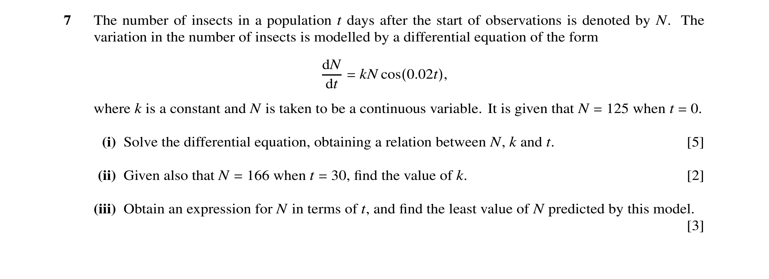 Question 4: The number of insects in a population t days after the start of observations is denoted by N. The variation in the number of insects is mod…