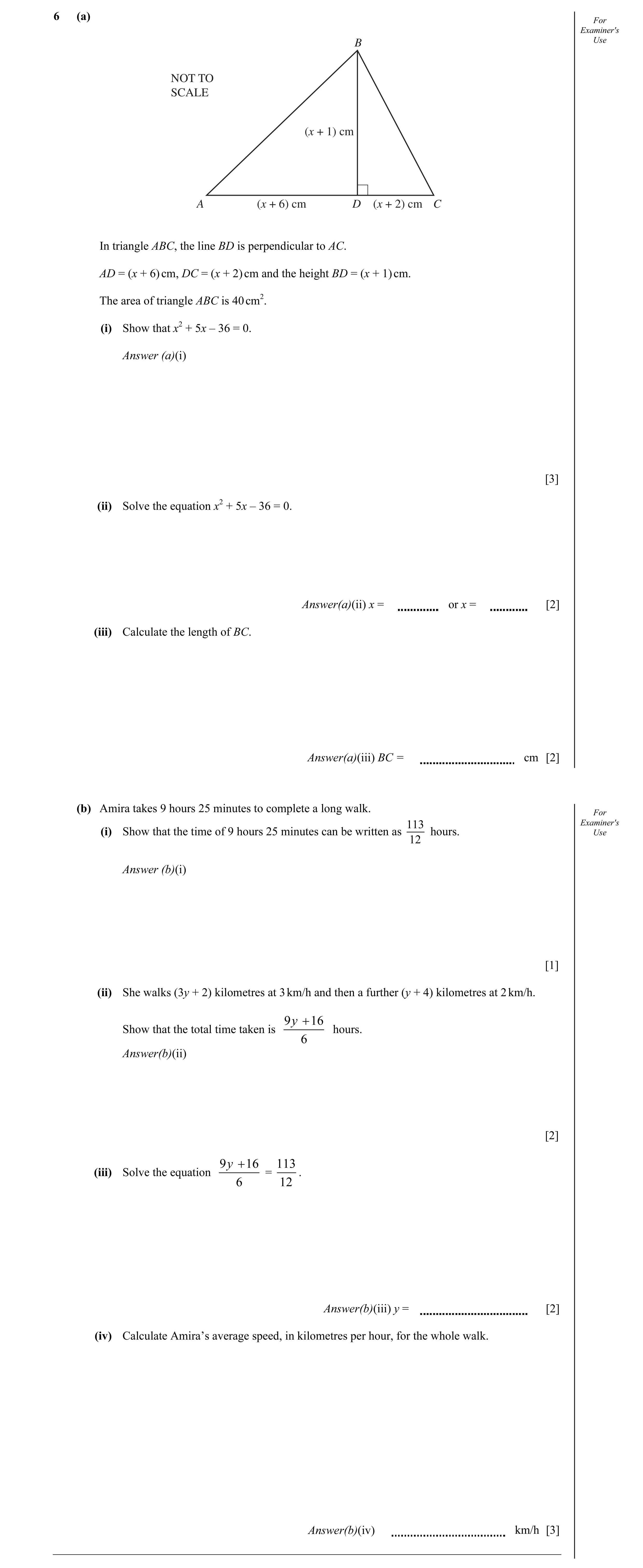 Question 7: (a) For Examiner's B Use NOT TO SCALE (x + 1) cm A (x + 6) cm D (x + 2) cm C In triangle ABC, the line BD is perpendicular to AC. AD = (x +…