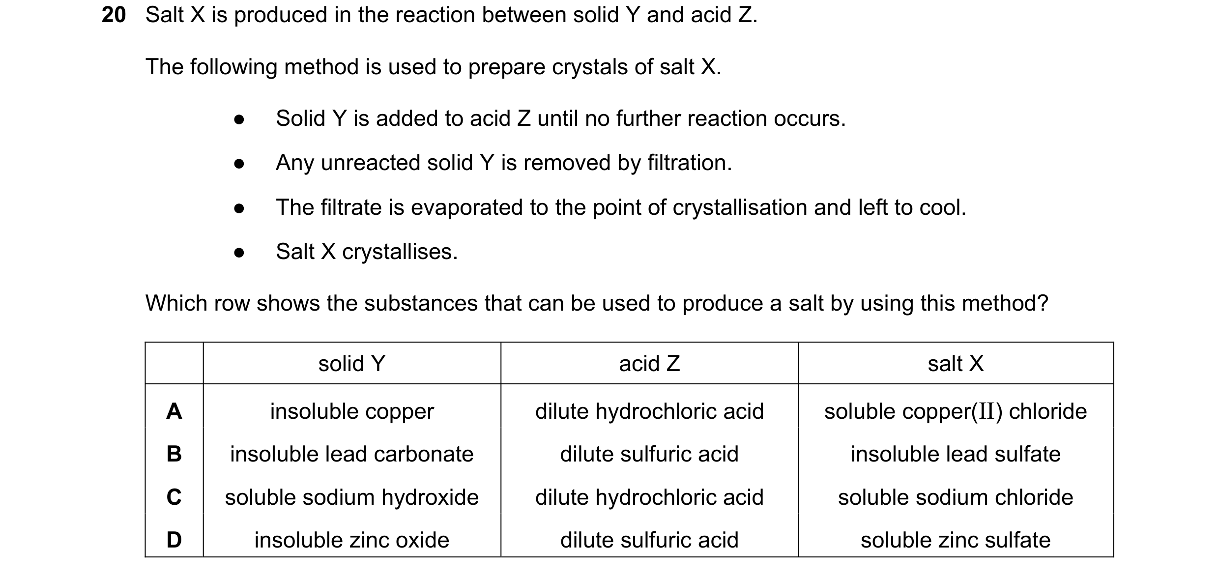 Question 21: Salt X is produced in the reaction between solid Y and acid Z. The following method is used to prepare crystals of salt X. ● Solid Y is add…
