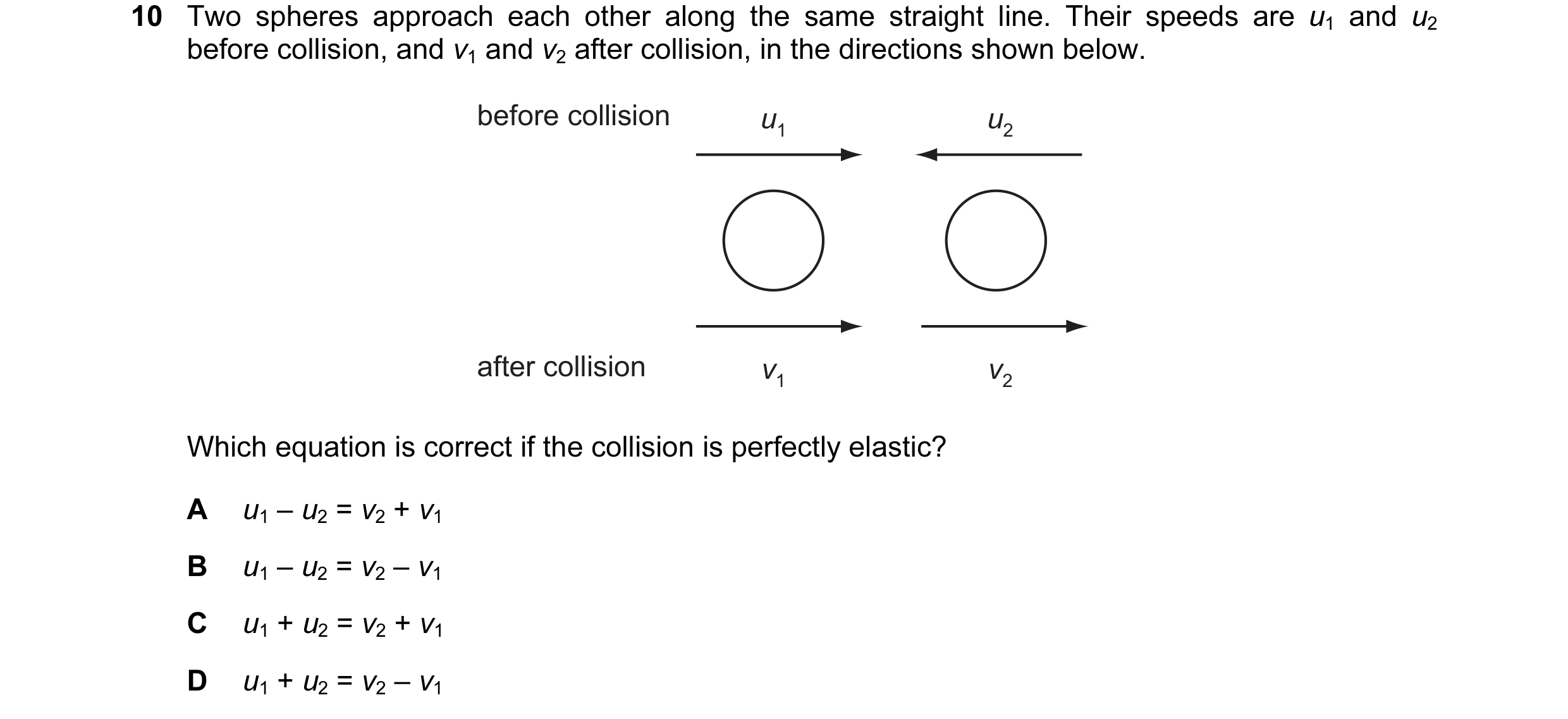 Question 13: Two spheres approach each other along the same straight line. Their speeds are u1 and u2 before collision, and v1 and v2 after collision, i…