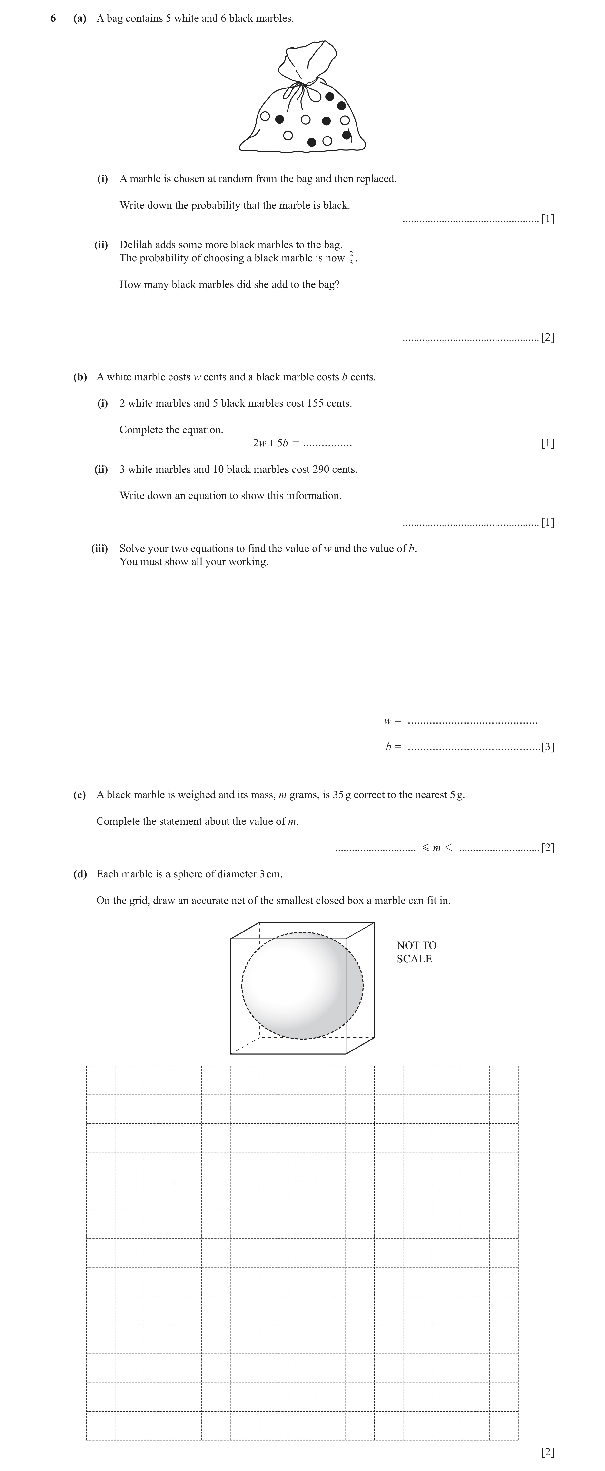 Question 15: (a) A bag contains 5 white and 6 black marbles. (i) A marble is chosen at random from the bag and then replaced. Write down the probability…