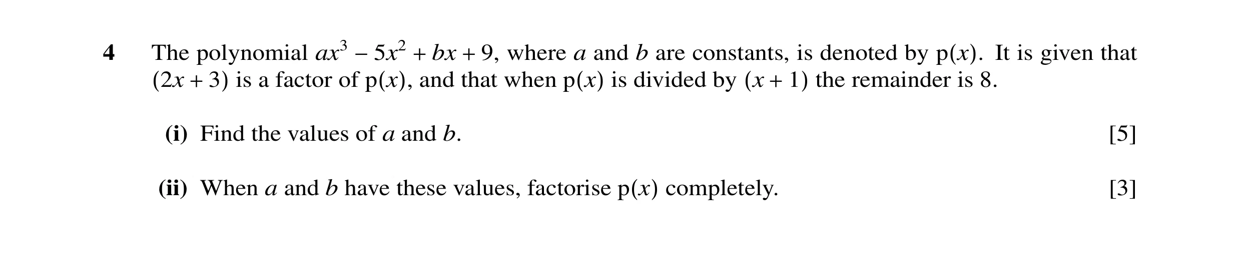 Question 42: The polynomial ax3 bx 9, where a and b are constants, is denoted by It is given that −5x2 + + p(x). is a factor of and that when is divided…