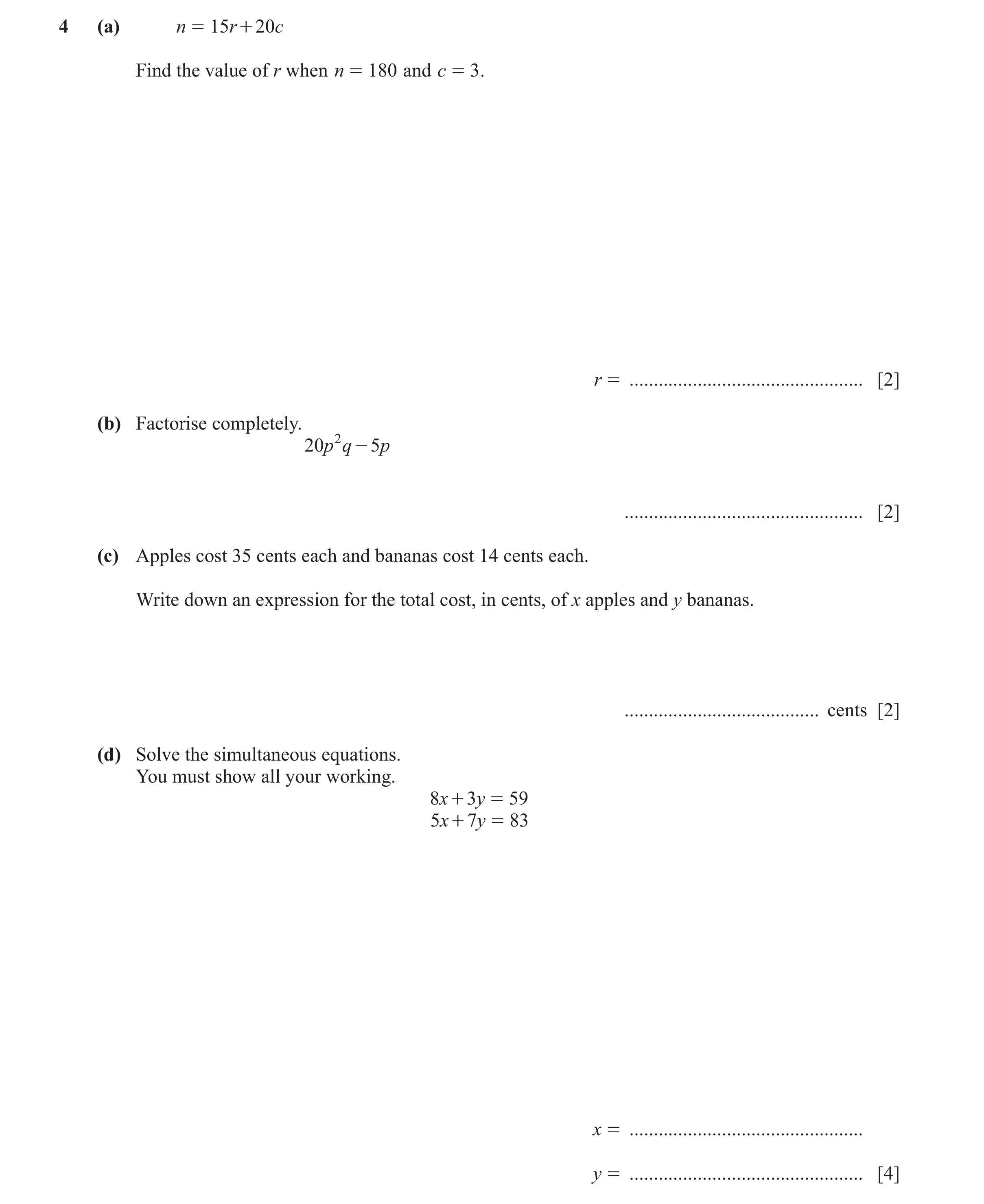 Question 140: (a) n = 15 r + 20c Find the value of r when n = 180 and c = 3 . r = ................................................ [2] (b) Factorise comp…
