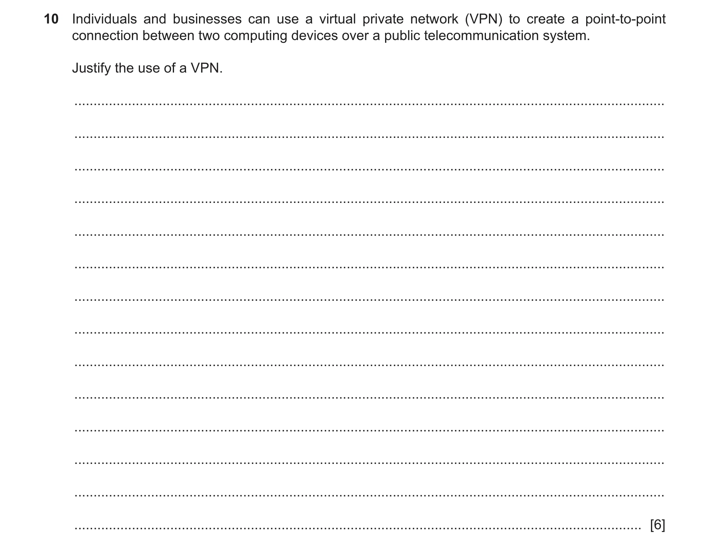 Question 44: Individuals and businesses can use a virtual private network (VPN) to create a point-to-point connection between two computing devices over…