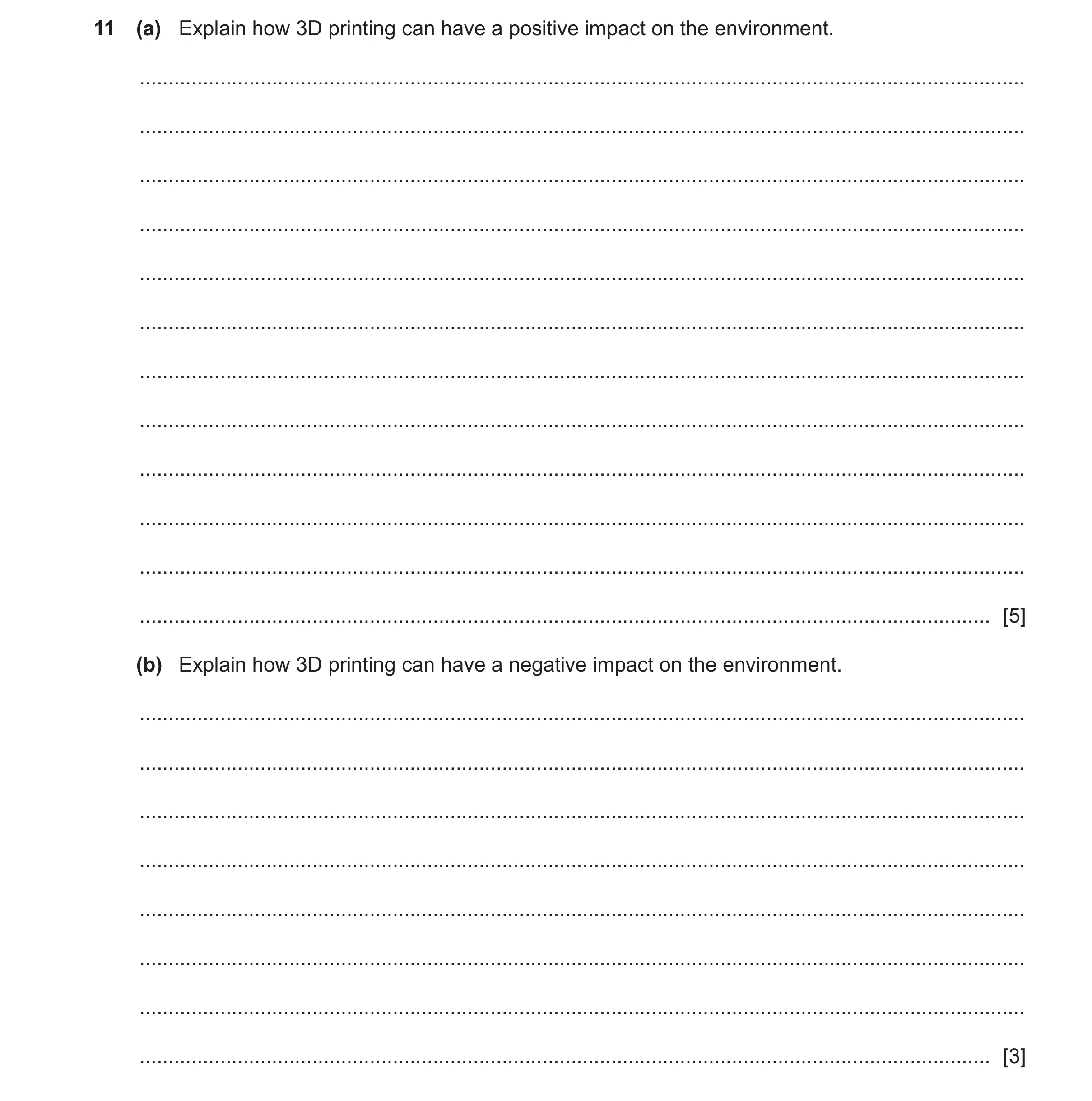Question 46: (a) Explain how 3D printing can have a positive impact on the environment. ................................................................…