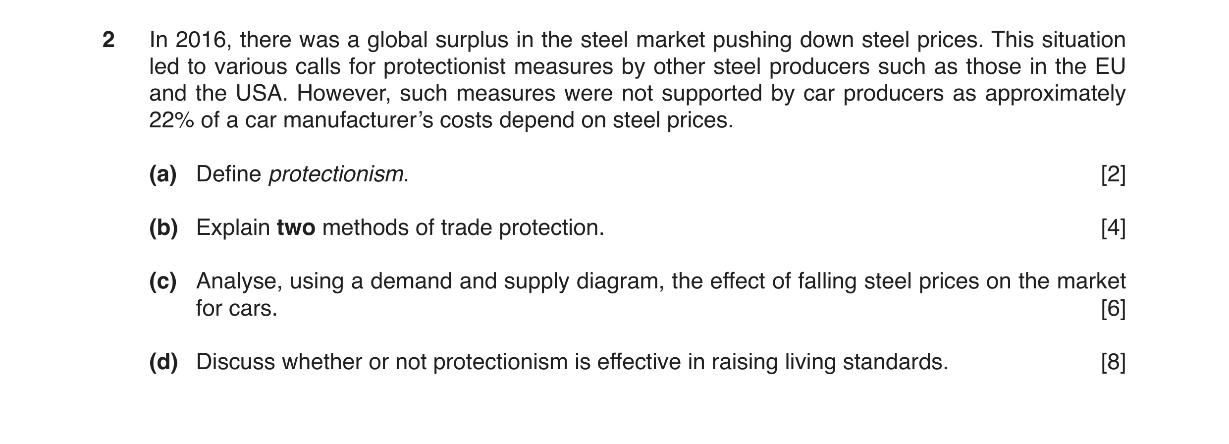 Question 7: In 2016, there was a global surplus in the steel market pushing down steel prices. This situation led to various calls for protectionist me…