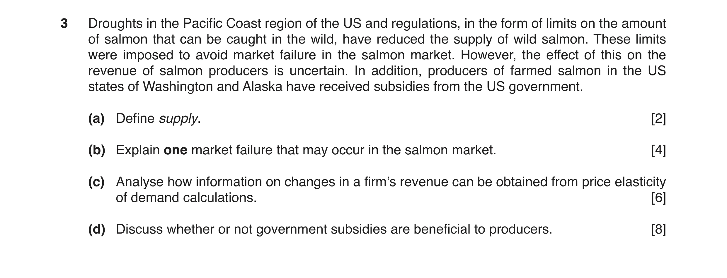 Question 8: Droughts in the Pacific Coast region of the US and regulations, in the form of limits on the amount of salmon that can be caught in the wil…