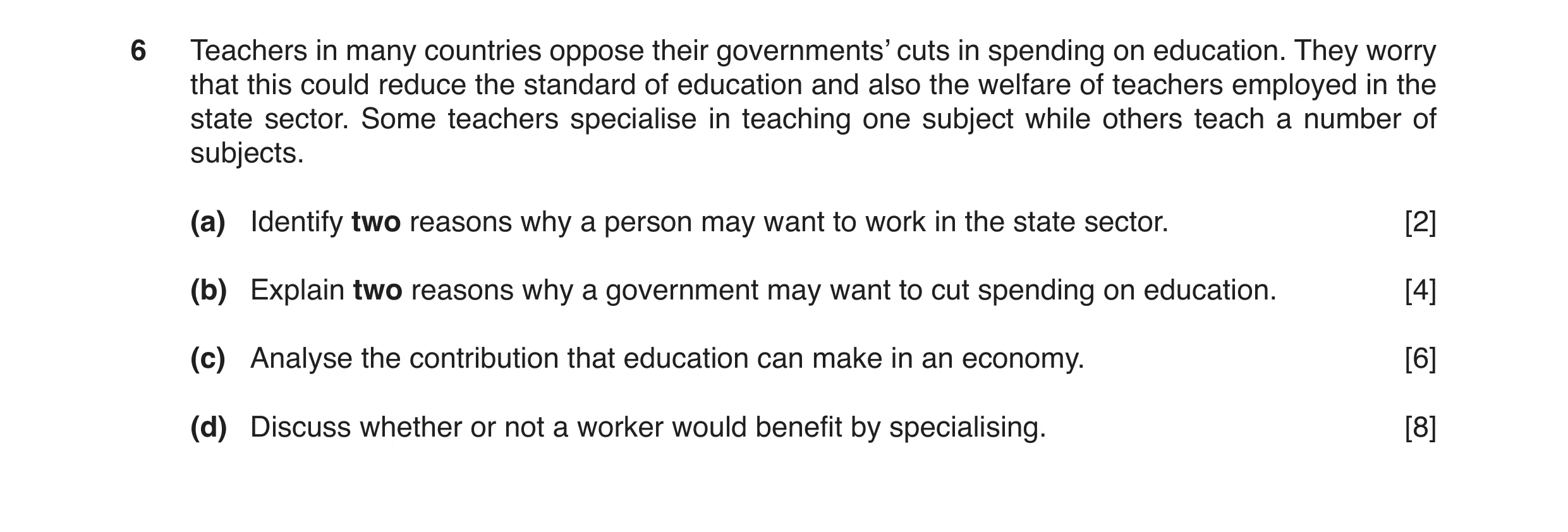 Question 14: Teachers in many countries oppose their governments’ cuts in spending on education. They worry that this could reduce the standard of educa…