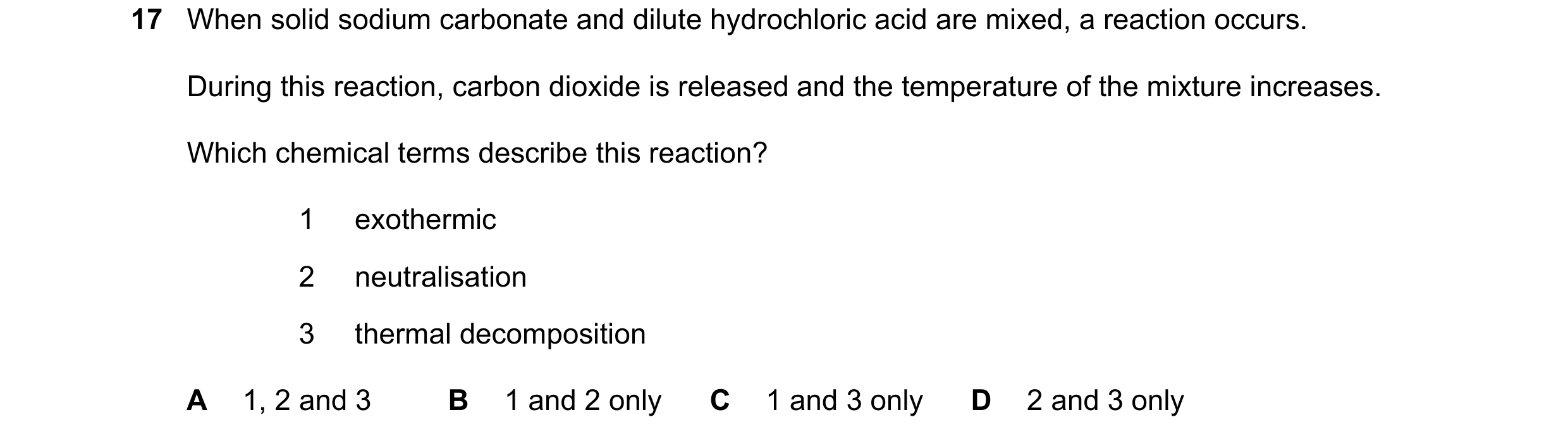 Question 44: When solid sodium carbonate and dilute hydrochloric acid are mixed, a reaction occurs. During this reaction, carbon dioxide is released and…