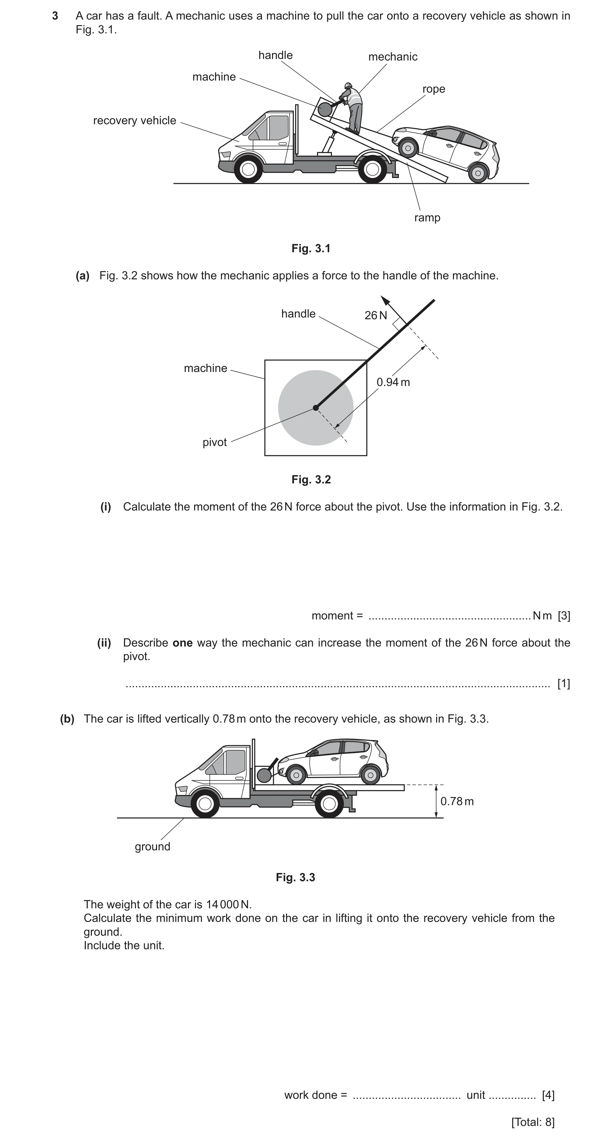 Question 64: A car has a fault. A mechanic uses a machine to pull the car onto a recovery vehicle as shown in Fig. 3.1. handle mechanic machine rope rec…