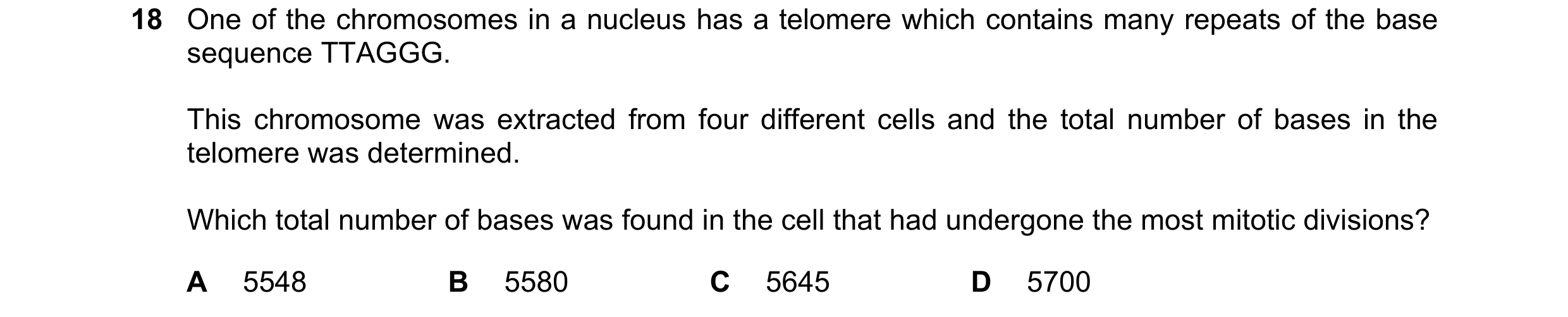 Question 96: One of the chromosomes in a nucleus has a telomere which contains many repeats of the base sequence TTAGGG. This chromosome was extracted f…