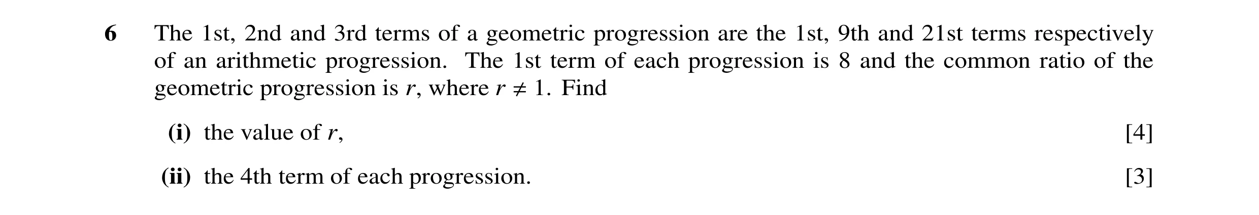 Question 22: The 1st, 2nd and 3rd terms of a geometric progression are the 1st, 9th and 21st terms respectively of an arithmetic progression. The 1st te…