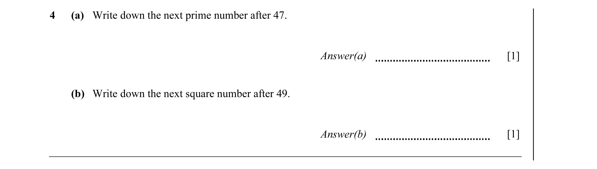 Question 29: (a) Write down the next prime number after 47. Answer(a) [1] (b) Write down the next square number after 49. Answer(b) [1]