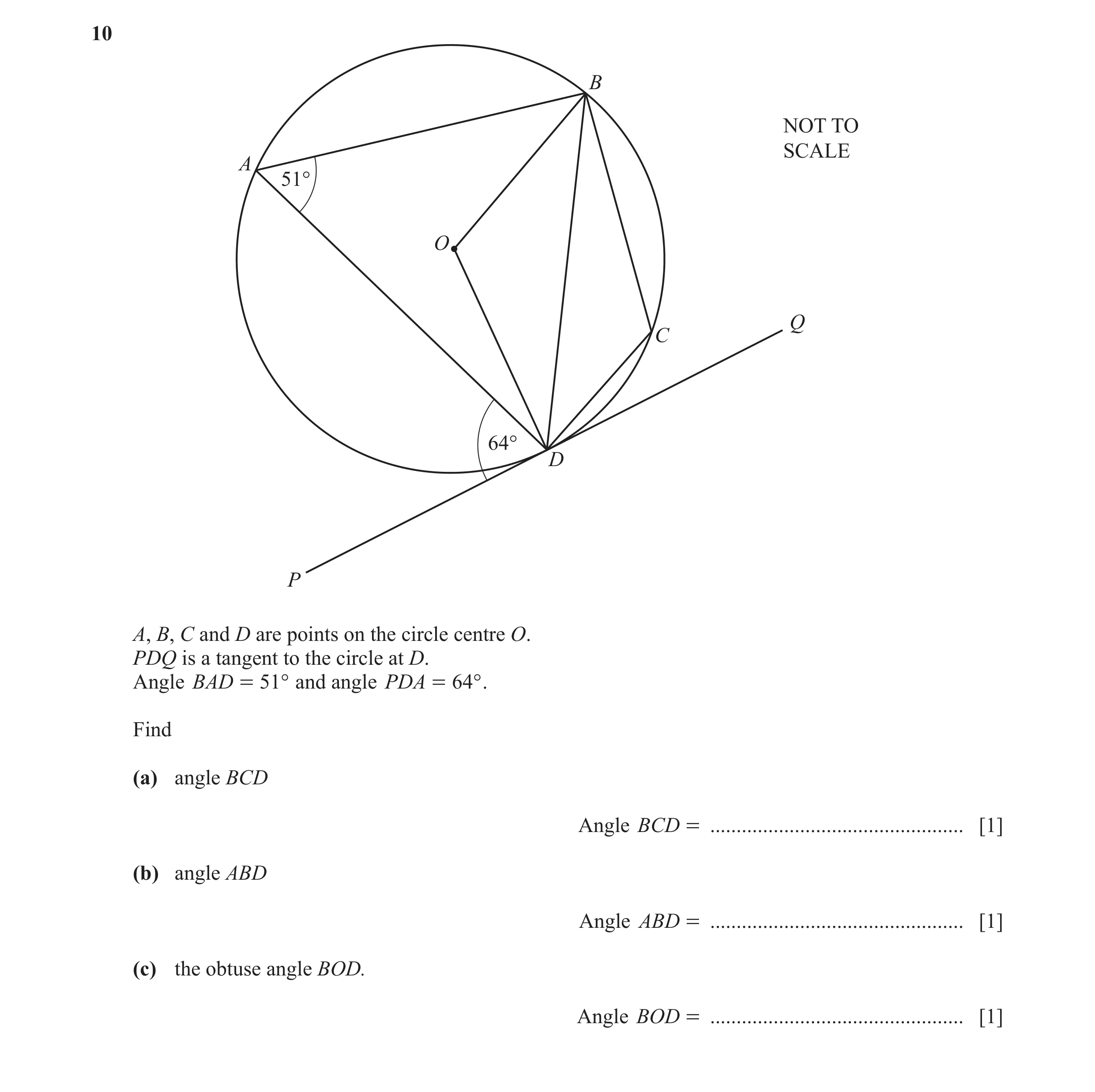 Question 21: B NOT TO SCALE A 51° O Q C 64° D P A, B, C and D are points on the circle centre O. PDQ is a tangent to the circle at D. Angle BAD = 51° an…
