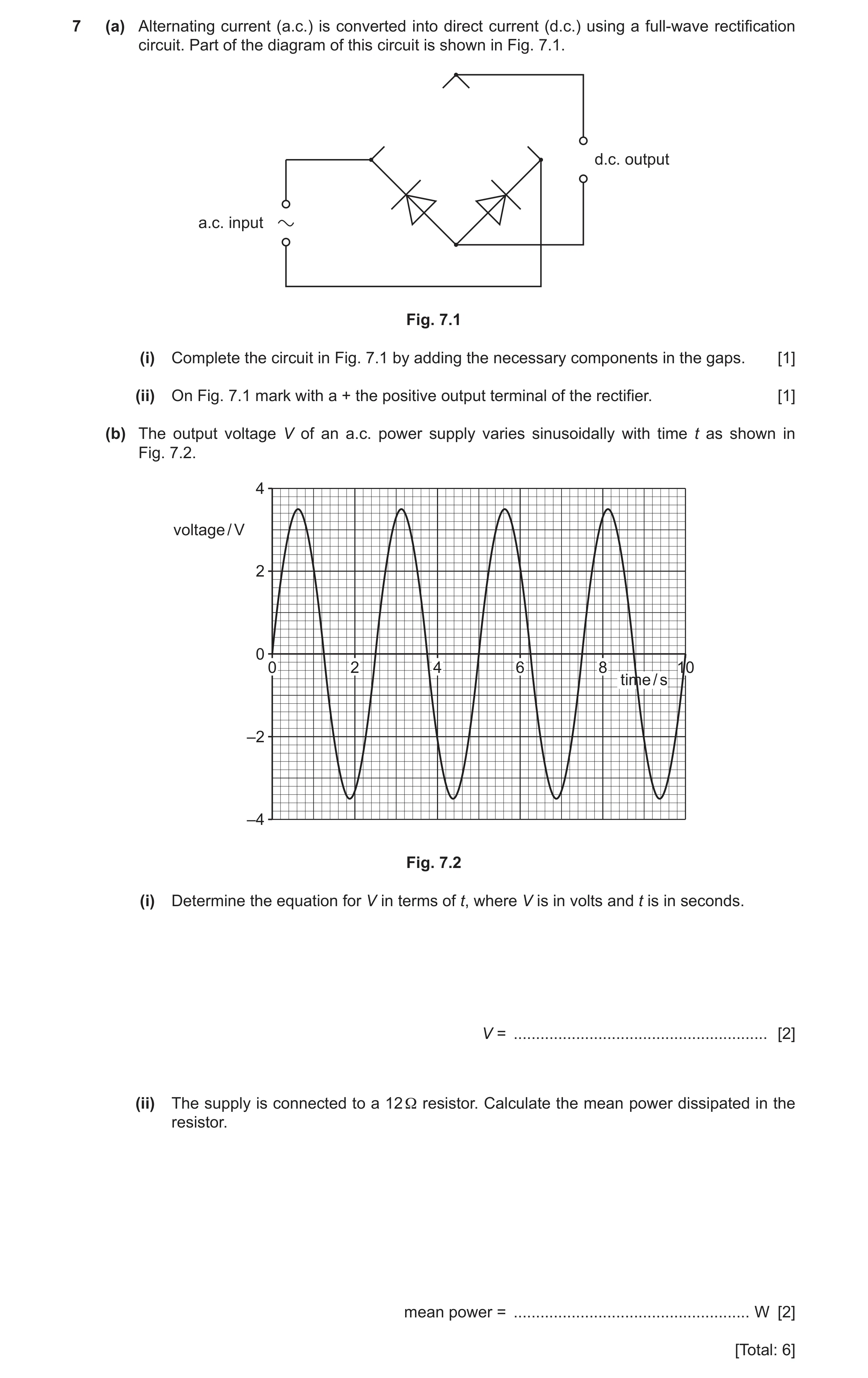 Question 12: (a) Alternating current (a.c.) is converted into direct current (d.c.) using a full-wave rectification circuit. Part of the diagram of this…