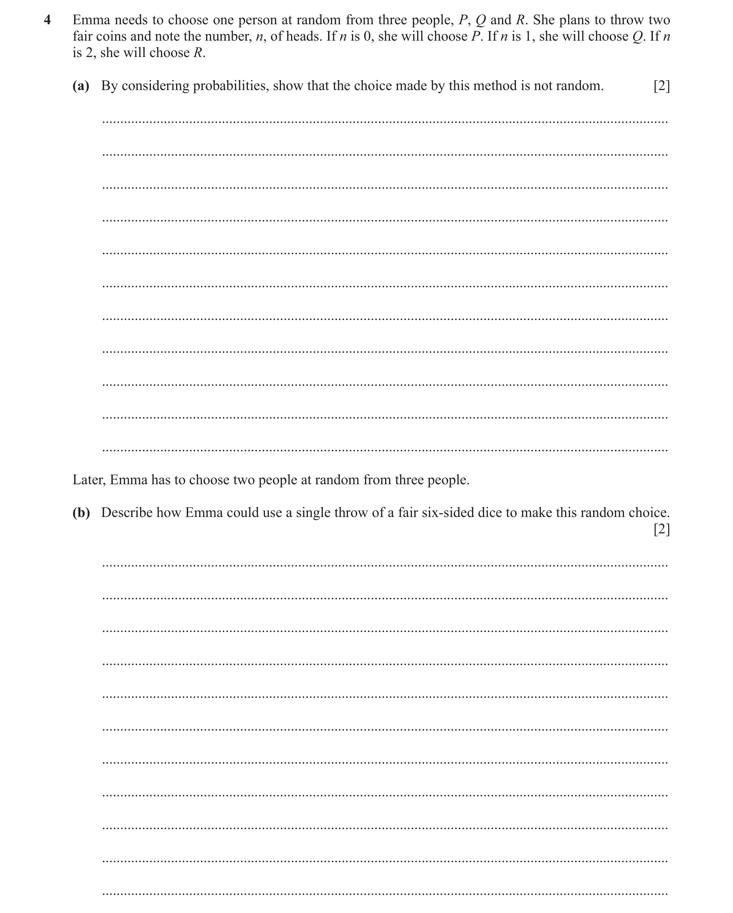 Question 191: Emma needs to choose one person at random from three people, P, Q and R. She plans to throw two fair coins and note the number, n, of heads…