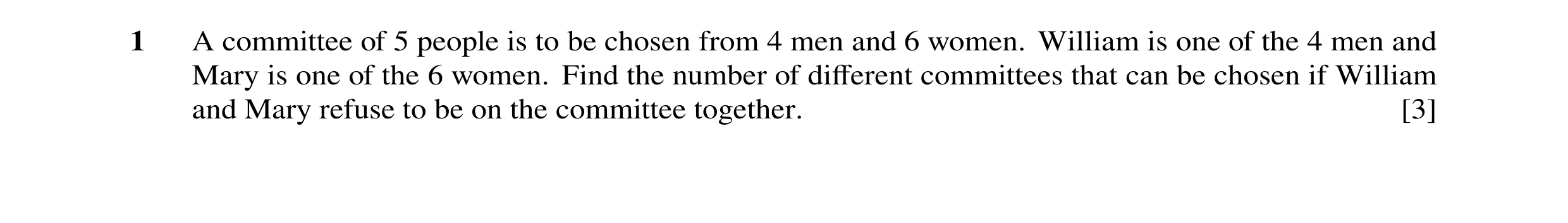 Question 35: A committee of 5 people is to be chosen from 4 men and 6 women. William is one of the 4 men and Mary is one of the 6 women. Find the number…