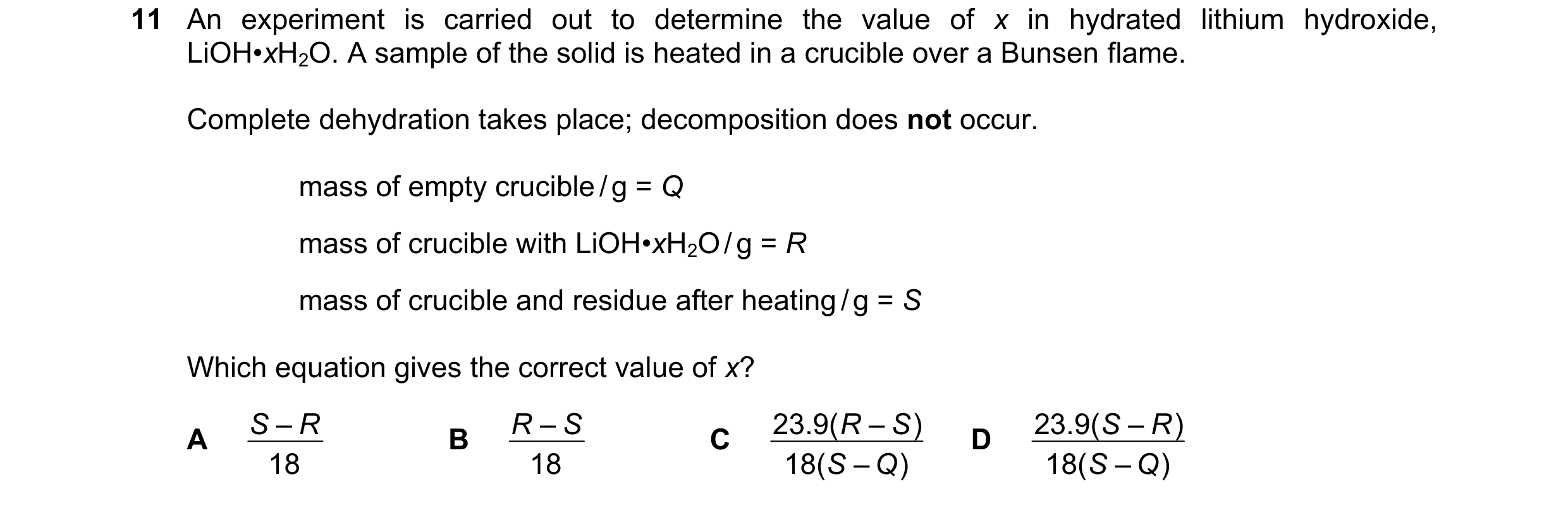 Question 72: An experiment is carried out to determine the value of x in hydrated lithium hydroxide, LiOH•xH2O. A sample of the solid is heated in a cru…