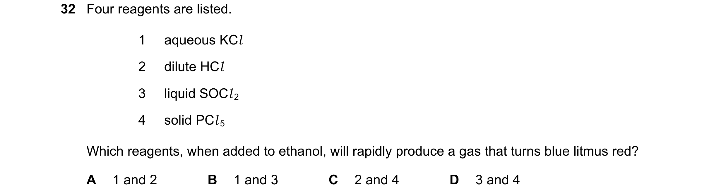 Question 371: Four reagents are listed. 1 aqueous KCl 2 dilute HCl 3 liquid SOCl 2 4 solid PCl 5 Which reagents, when added to ethanol, will rapidly prod…