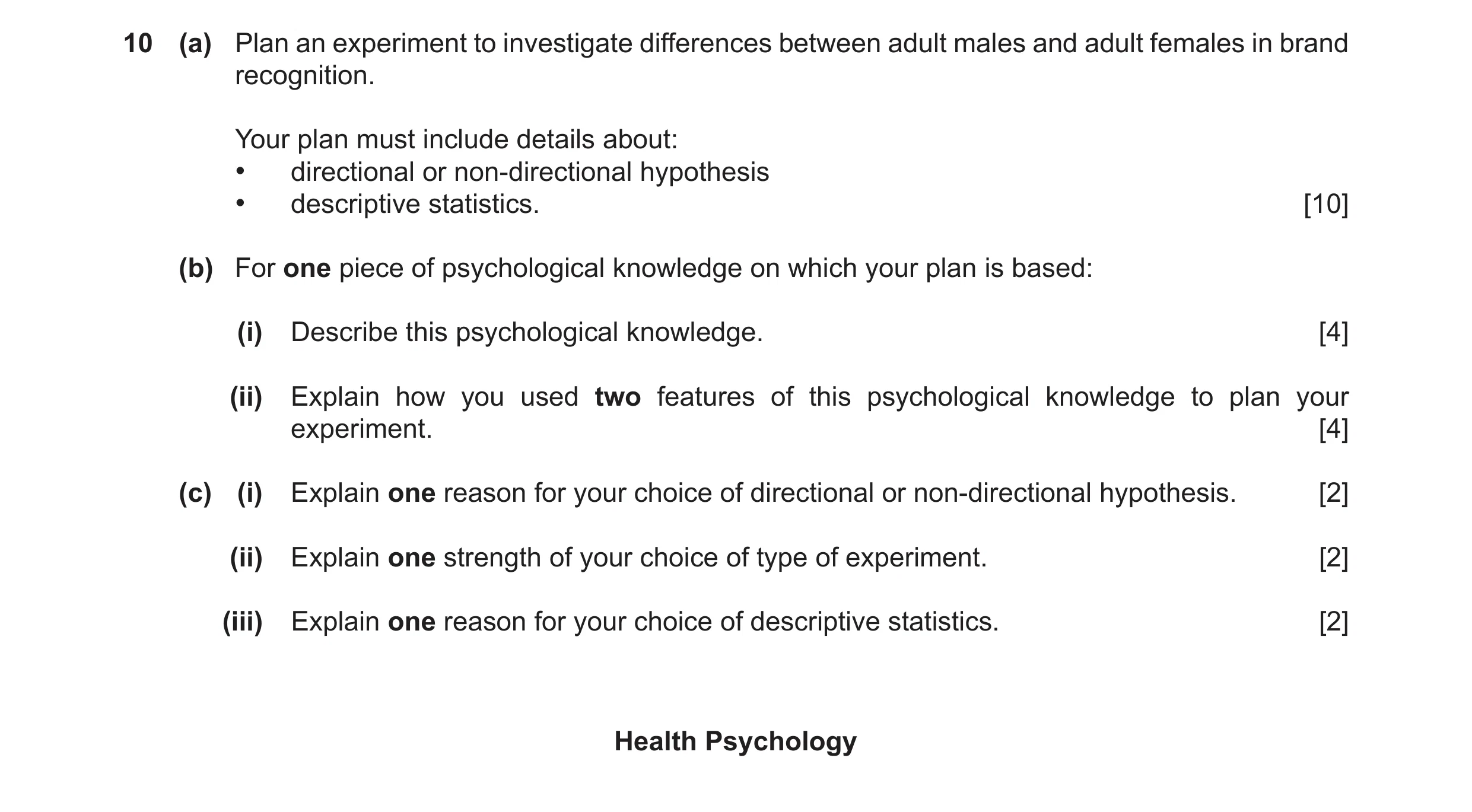 Question 75: (a) Plan an experiment to investigate differences between adult males and adult females in brand recognition. Your plan must include detail…