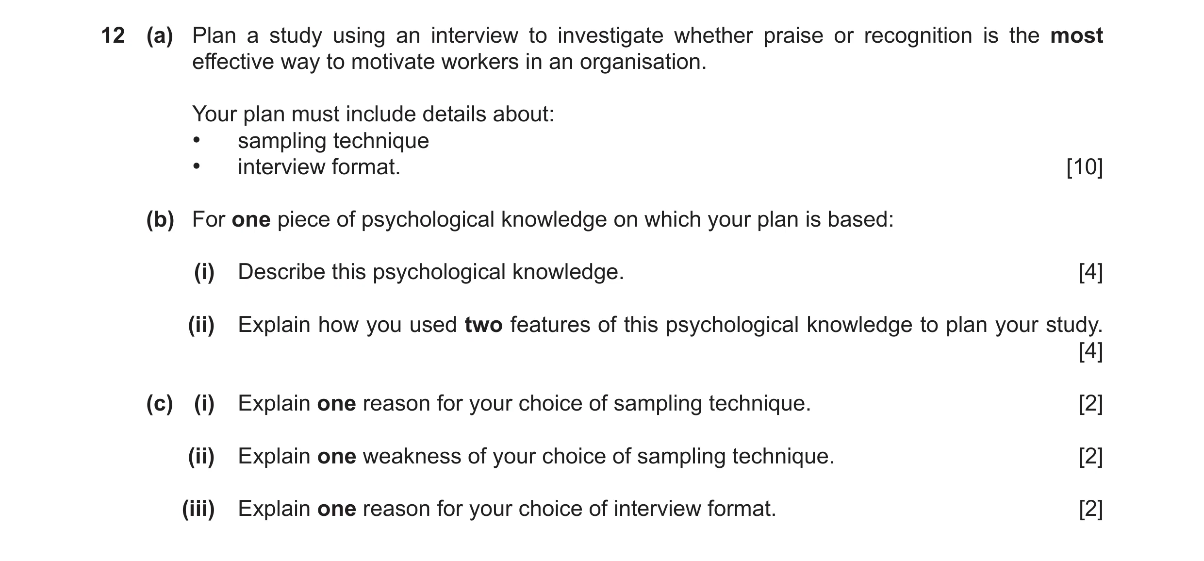 Question 59: (a) Plan a study using an interview to investigate whether praise or recognition is the most effective way to motivate workers in an organi…