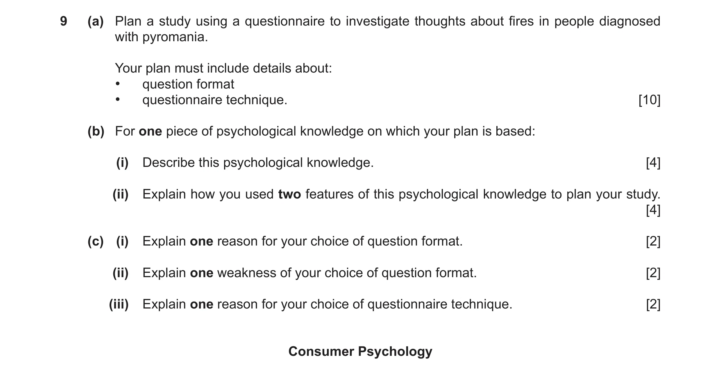 Question 43: (a) Plan a study using a questionnaire to investigate thoughts about fires in people diagnosed with pyromania. Your plan must include detai…
