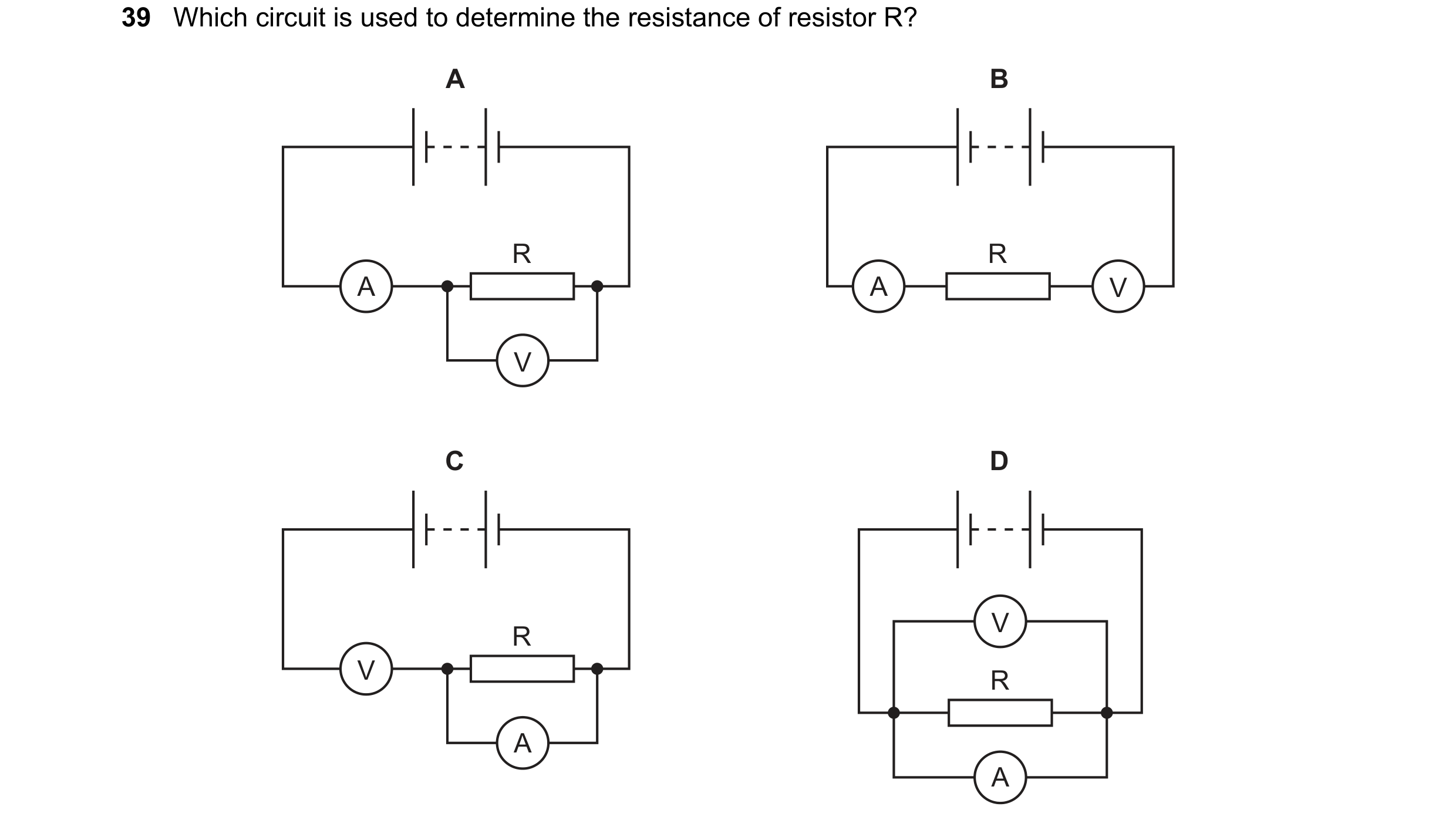 Question 119: Which circuit is used to determine the resistance of resistor R? A B R R A A V V C D V R V R A A