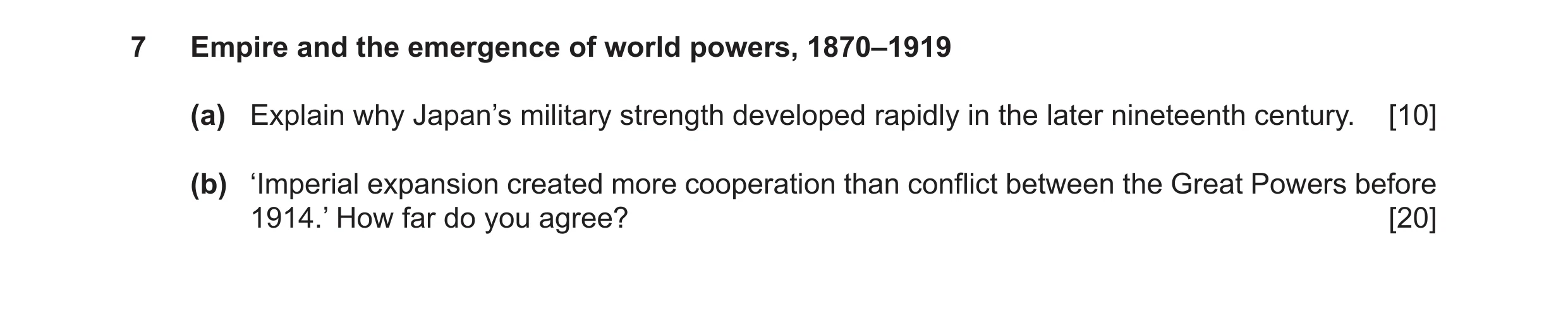 Question 3: Empire and the emergence of world powers, 1870–1919 (a) Explain why Japan’s military strength developed rapidly in the later nineteenth cen…