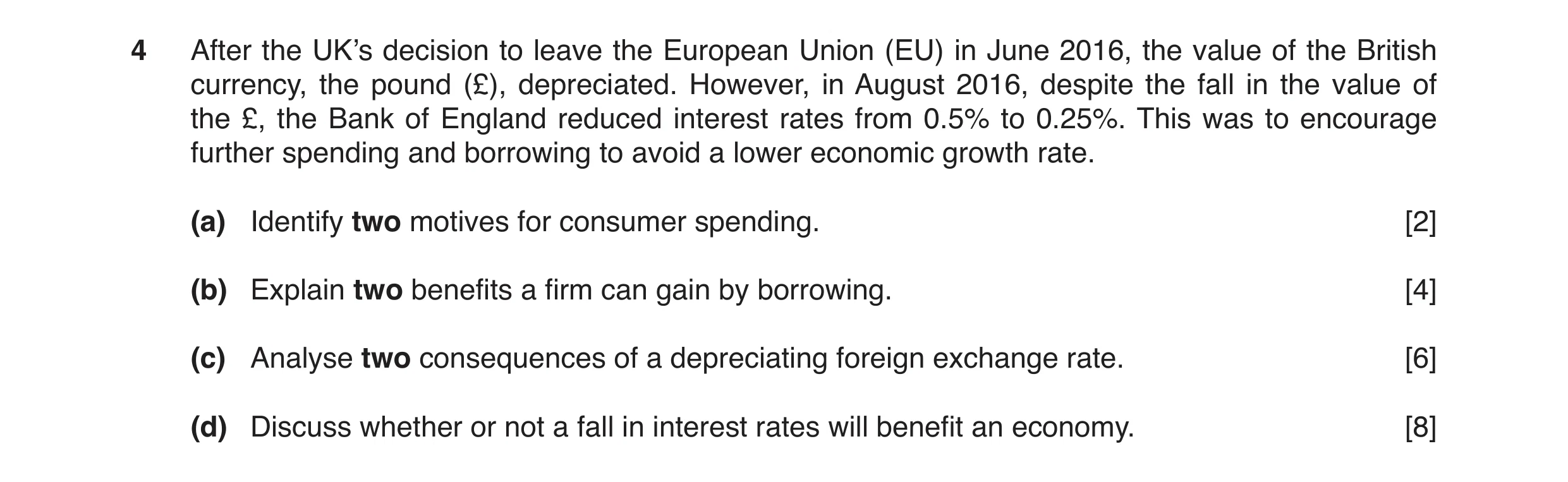 Question 18: After the UK’s decision to leave the European Union (EU) in June 2016, the value of the British currency, the pound (£), depreciated. Howev…