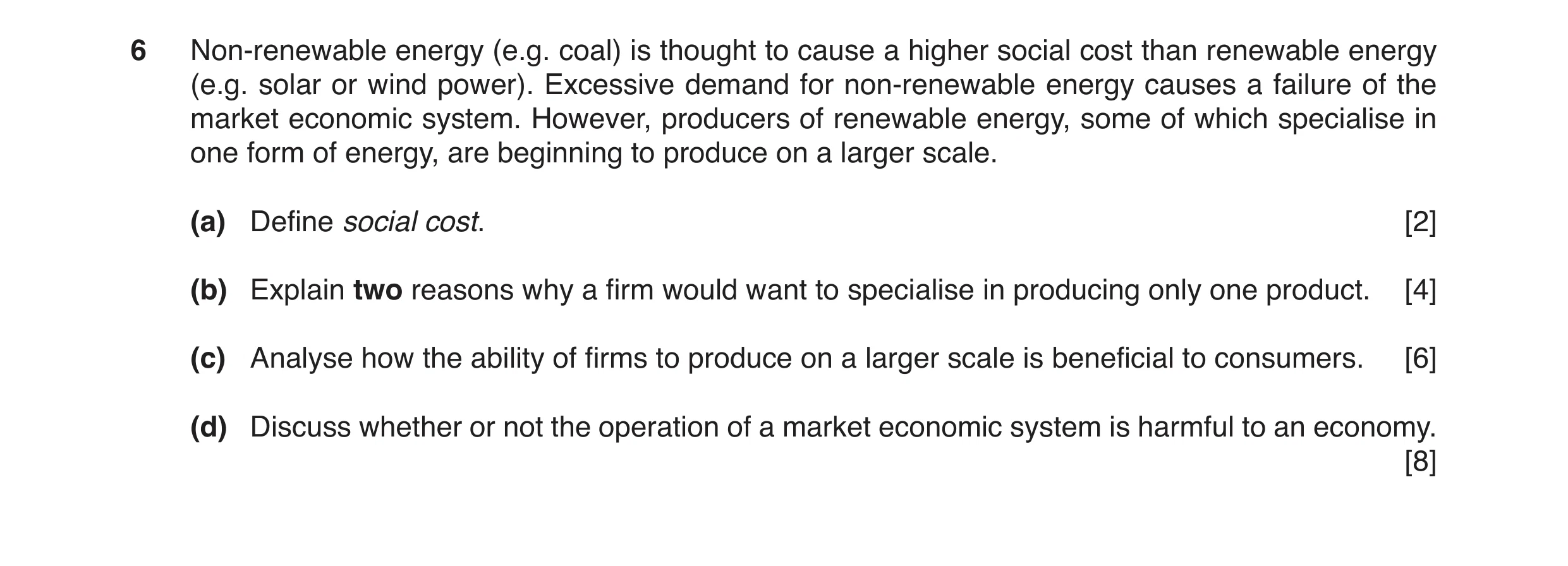 Question 10: Non-renewable energy (e.g. coal) is thought to cause a higher social cost than renewable energy (e.g. solar or wind power). Excessive deman…