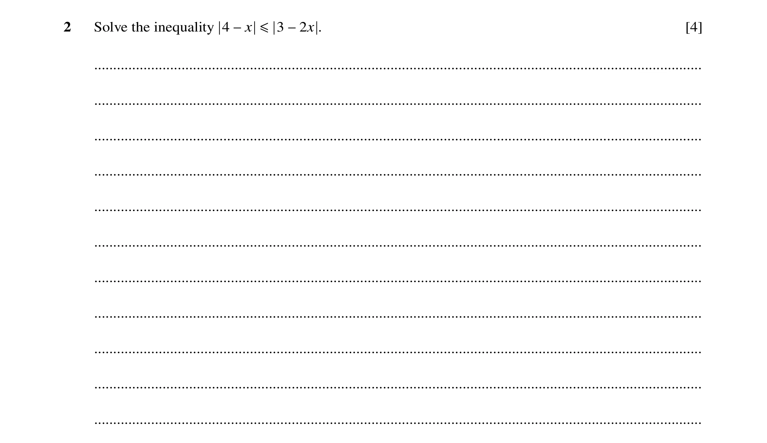 Question 56: Solve the inequality 4 3 . [4] −x ≤ −2x ...................................................................................................…