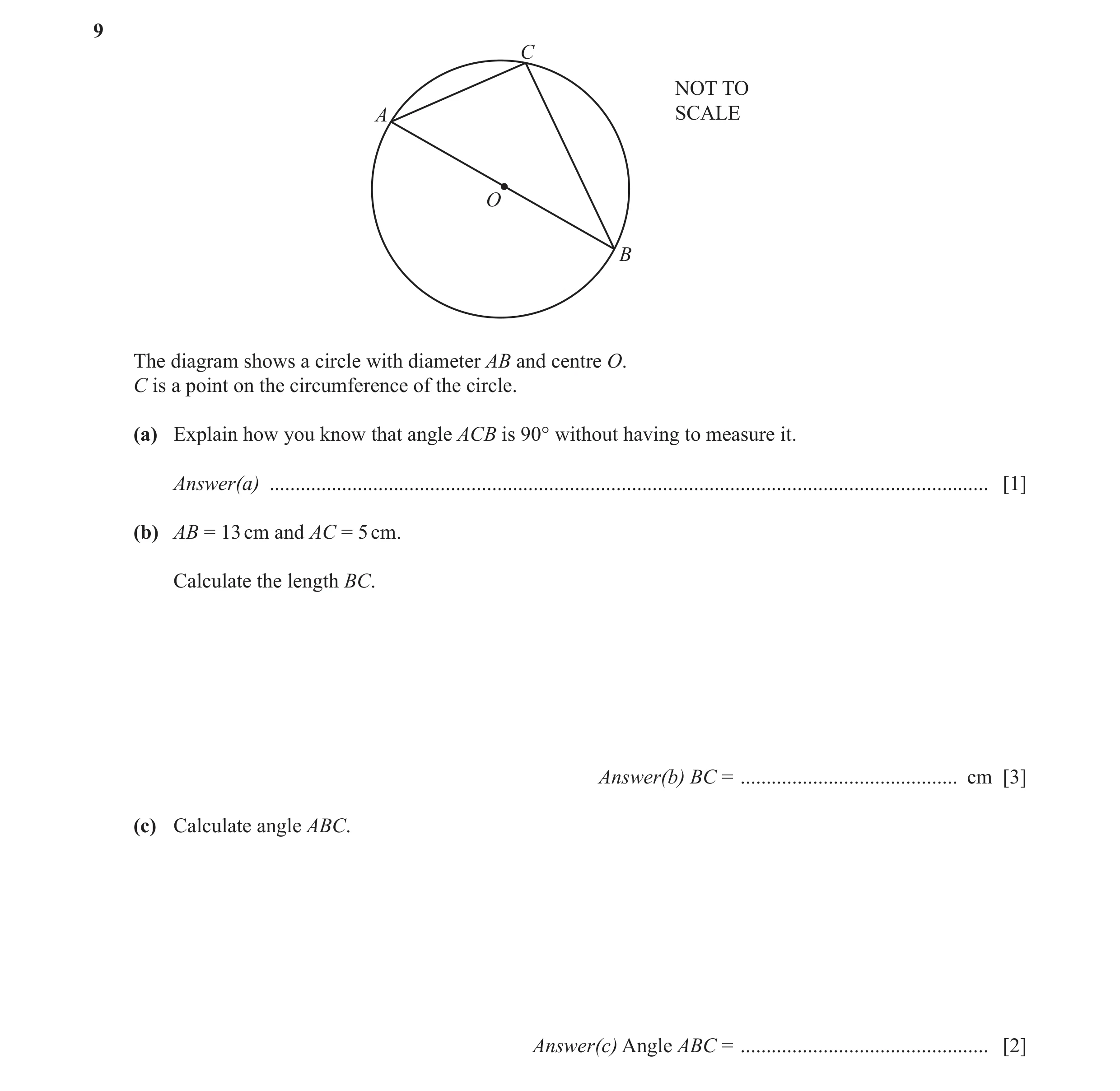 Question 13: C NOT TO A SCALE O B The diagram shows a circle with diameter AB and centre O. C is a point on the circumference of the circle. (a) Explain…